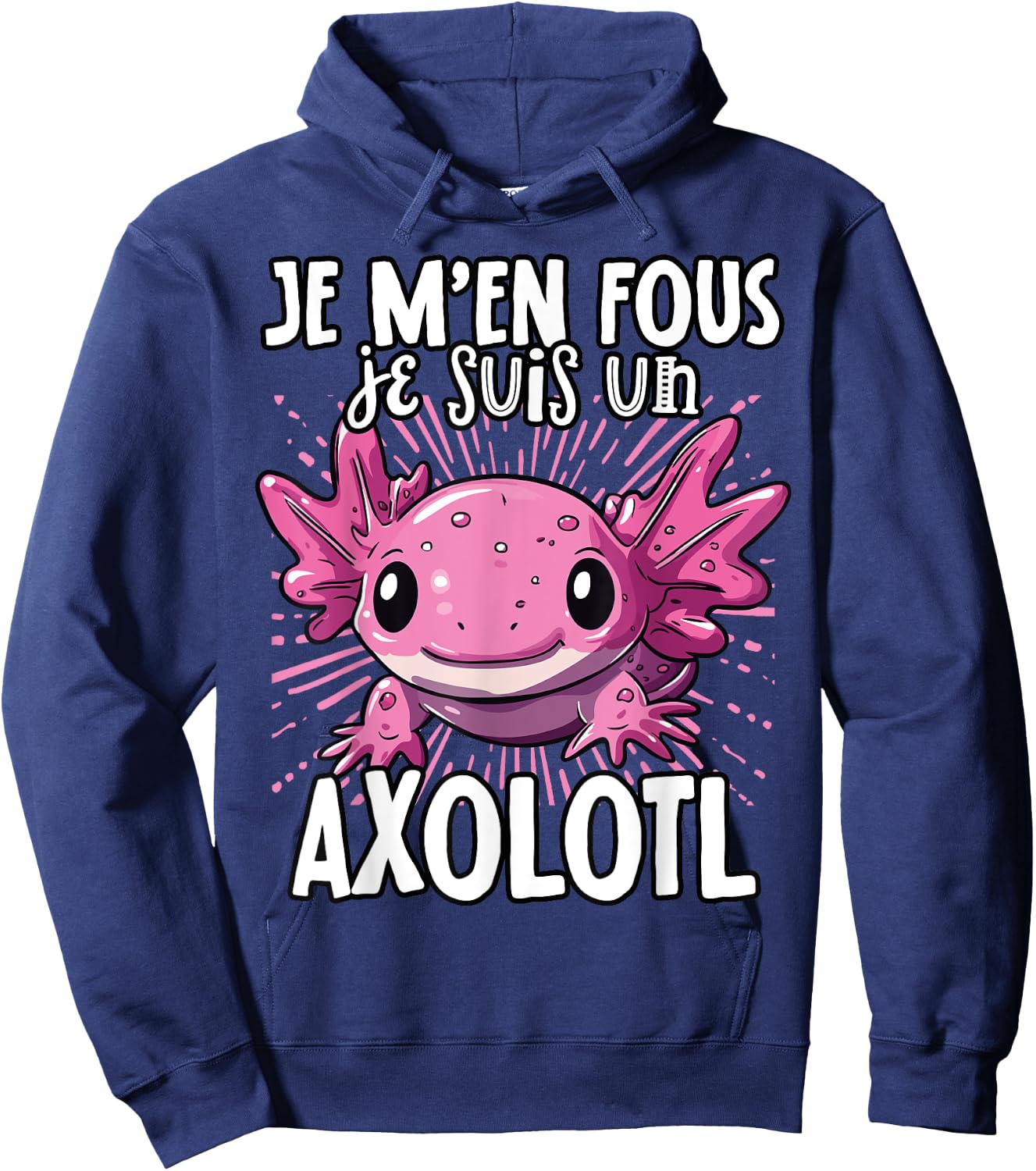 Je M'en Fous Je Suis Un Axolotl - Sweet Axolotl , Black, S Hoodie - Hoodie | Navy