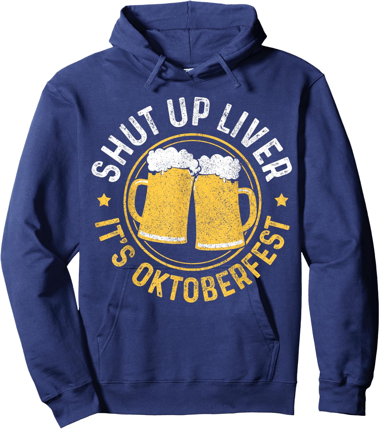 Shut Up Liver It's Oktoberfest Party German Bavarian Funny Hoodie - Hoodie | Navy