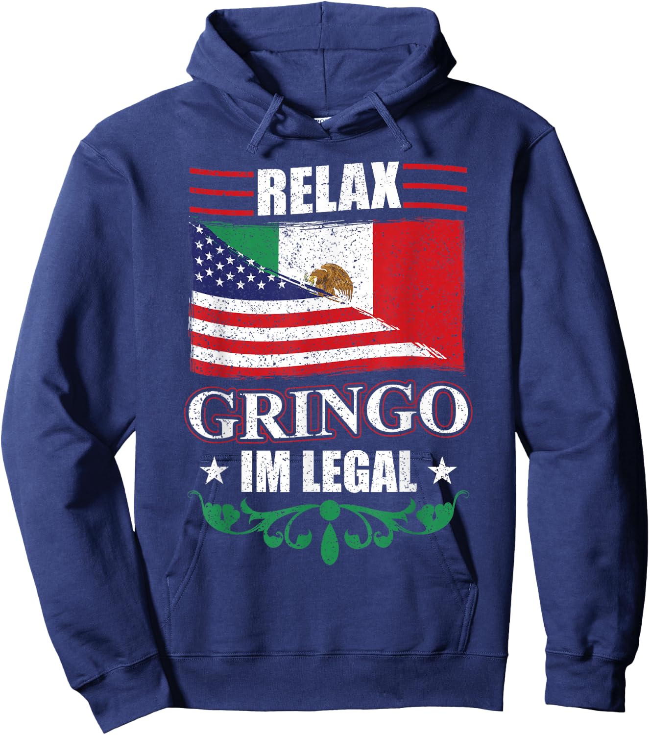 Relax Gringo Im Legal - Mexican Independence Day Hoodie - Hoodie | Navy
