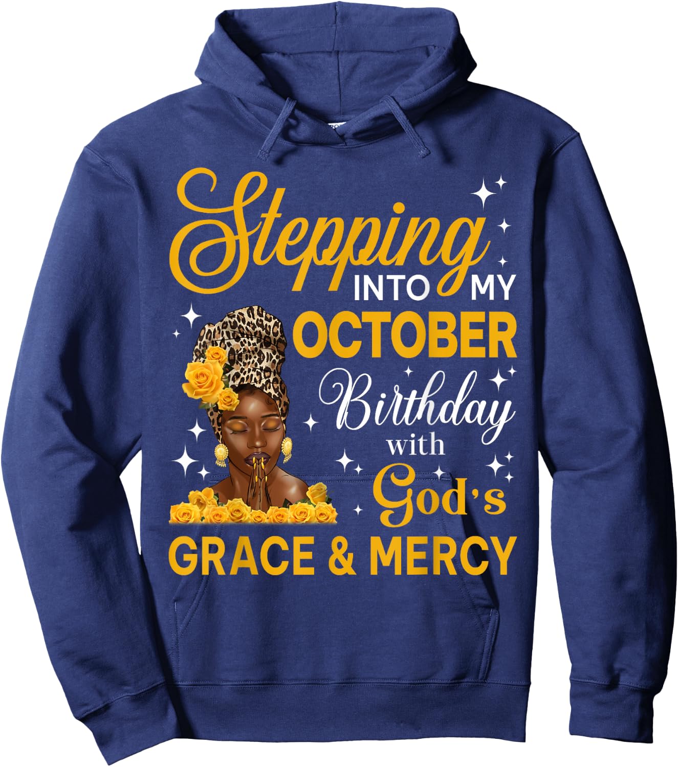 Stepping Into My October Birthday Religious Bday Afro Woman Hoodie - Hoodie | Navy