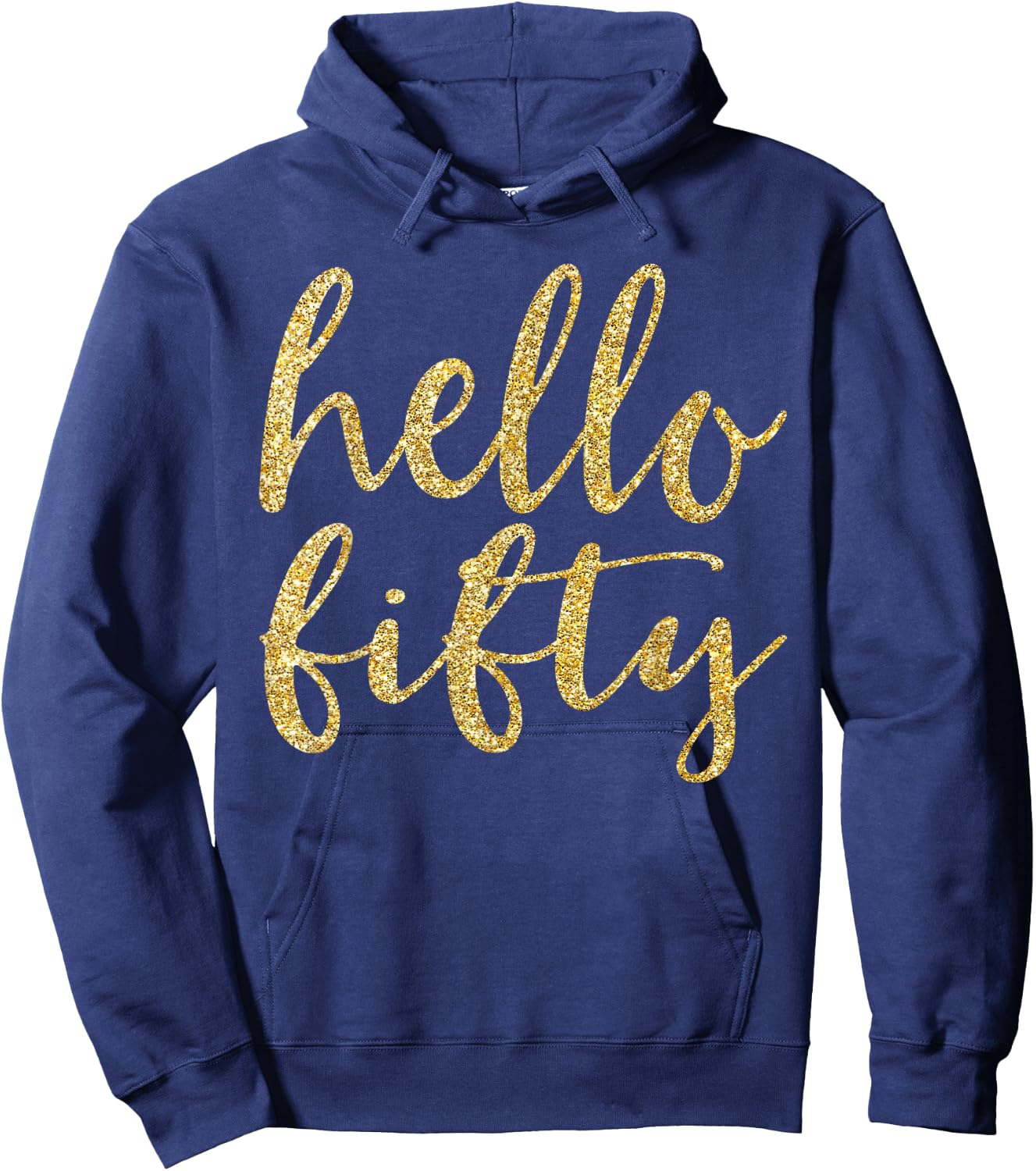 Hello Fifty 50th Birthday Squad 50 Year Old Gold Gift Hoodie - Hoodie | Navy