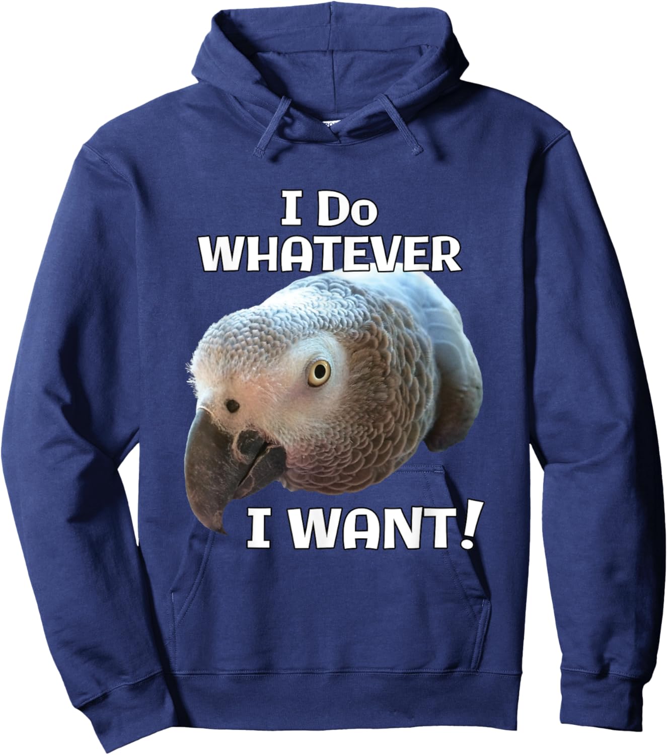 I Do Whatever I Want! African Grey Parrot Hoodie - Hoodie | Navy