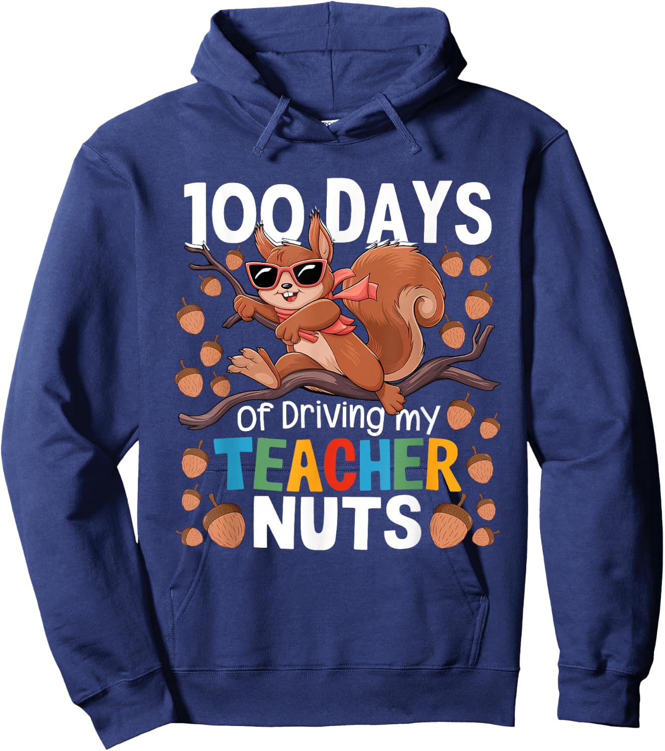 100 Days of Driving My Teacher Nuts Squirrel School Funny Hoodie - Hoodie | Navy