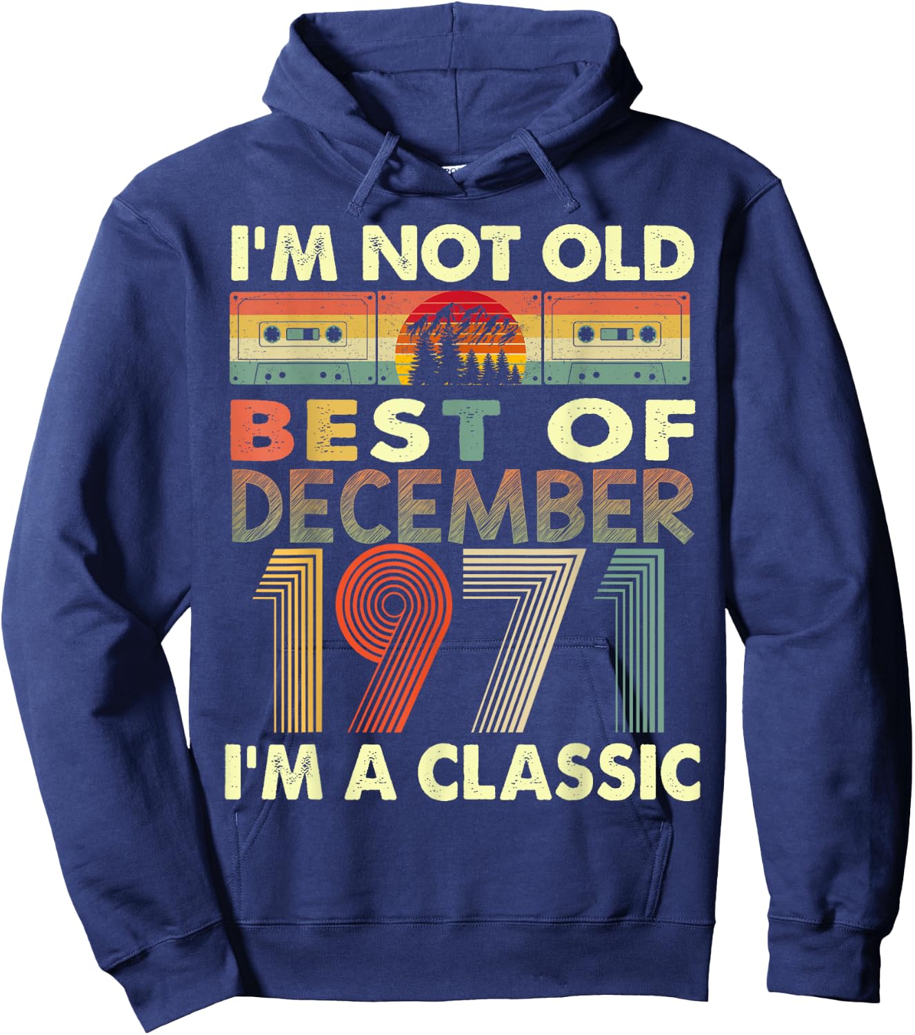 December I'm A Classic Vintage 1971 52nd Birthday Gifts Hoodie - Hoodie | Navy