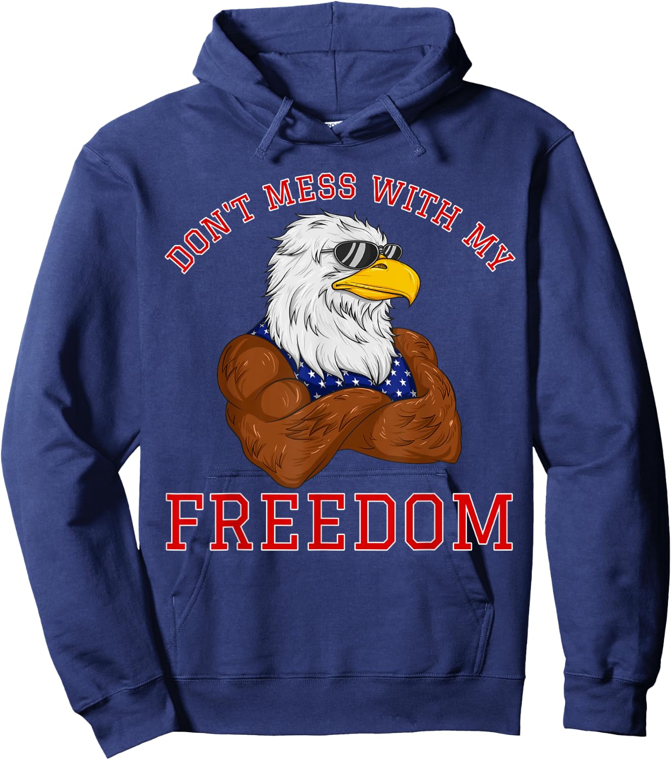 Don't Mess With My Freedom USA Eagle Patriotic 4th of July Women Kids Men Hoodie - Hoodie | Navy