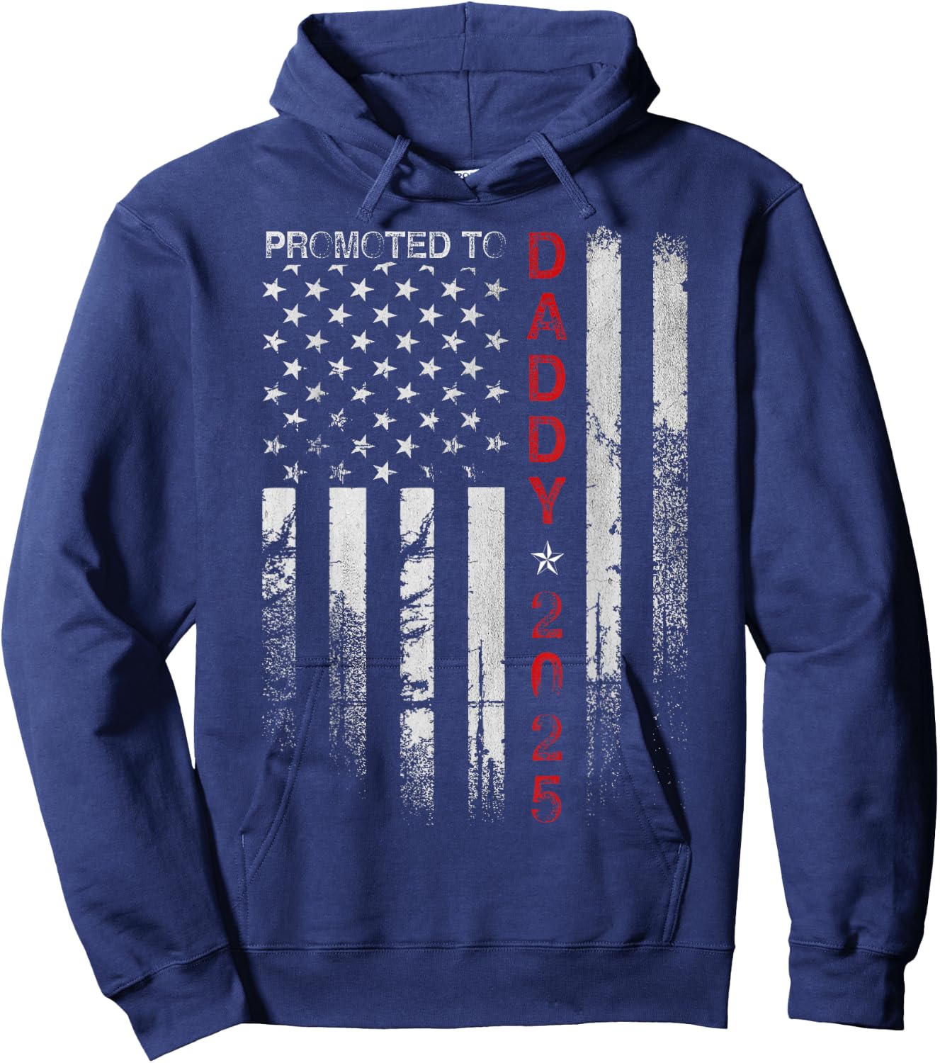 Patriotic Dad Promoted To Daddy Est 2025 New Dad 2025 Men Hoodie - Hoodie | Navy