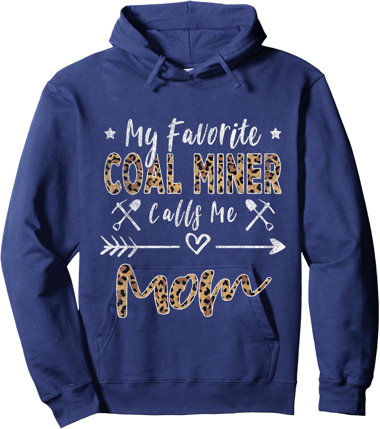 My Favorite Coal Miner Calls Me Mom Mother's Day Leopard Hoodie - Hoodie | Navy