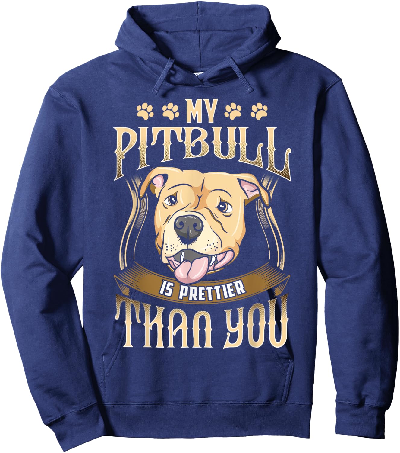 My Pitbull is prettier than you - Funny dog apparel Hoodie - Hoodie | Navy