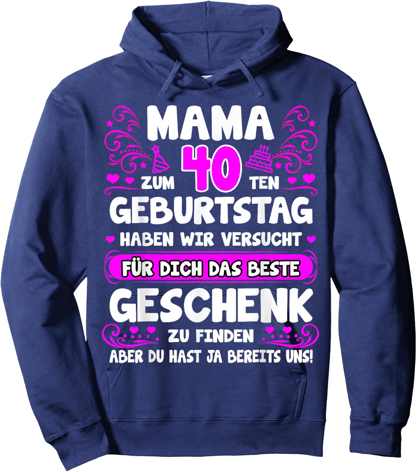 with German Text "Mama du hast ja bereits uns 40th Birthday", black Hoodie - Hoodie | Navy