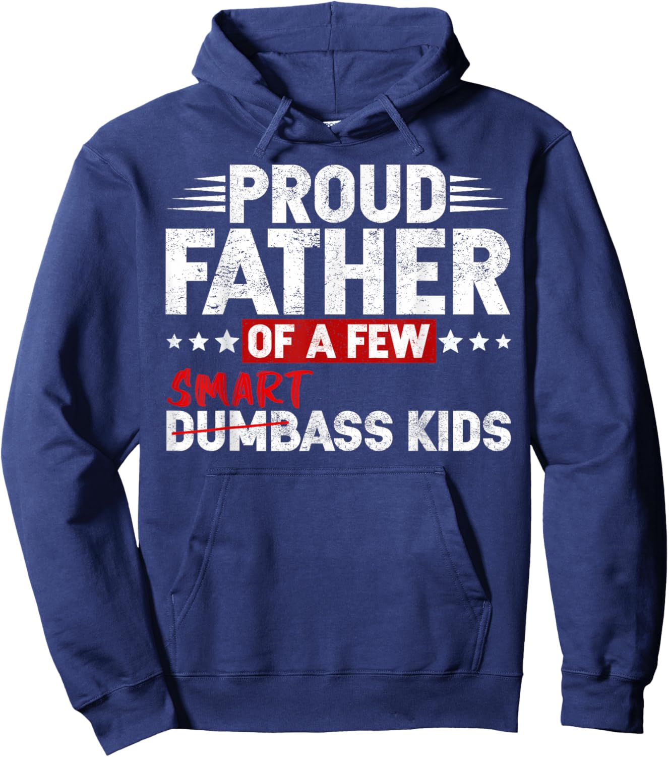 Funny Proud Father of a Few Smart Ass Kids NOT Dumbass Kids Hoodie - Hoodie | Navy