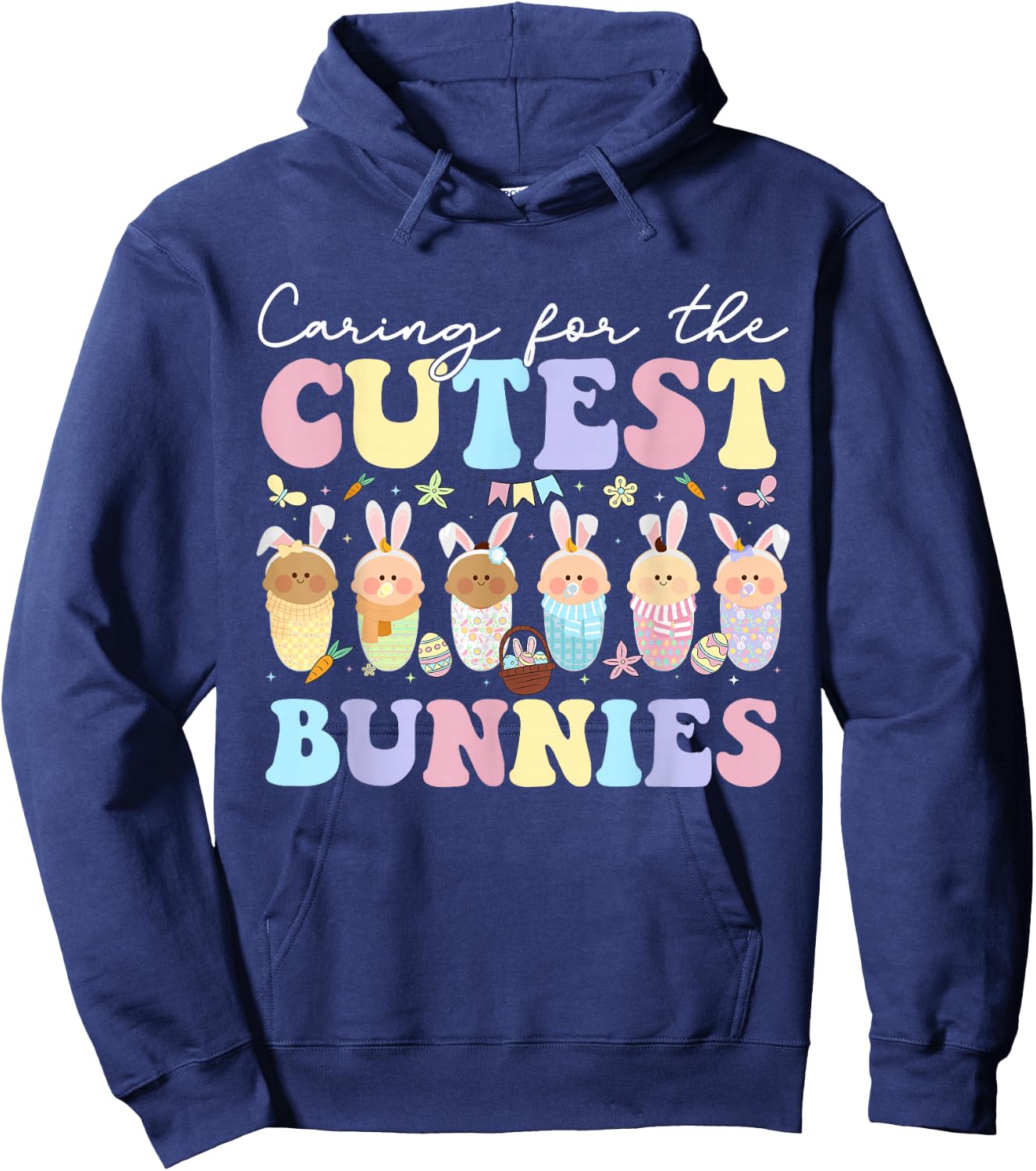 Caring For The Cutest Bunnies Easter Mother Baby L&D NICU Hoodie - Hoodie | Navy