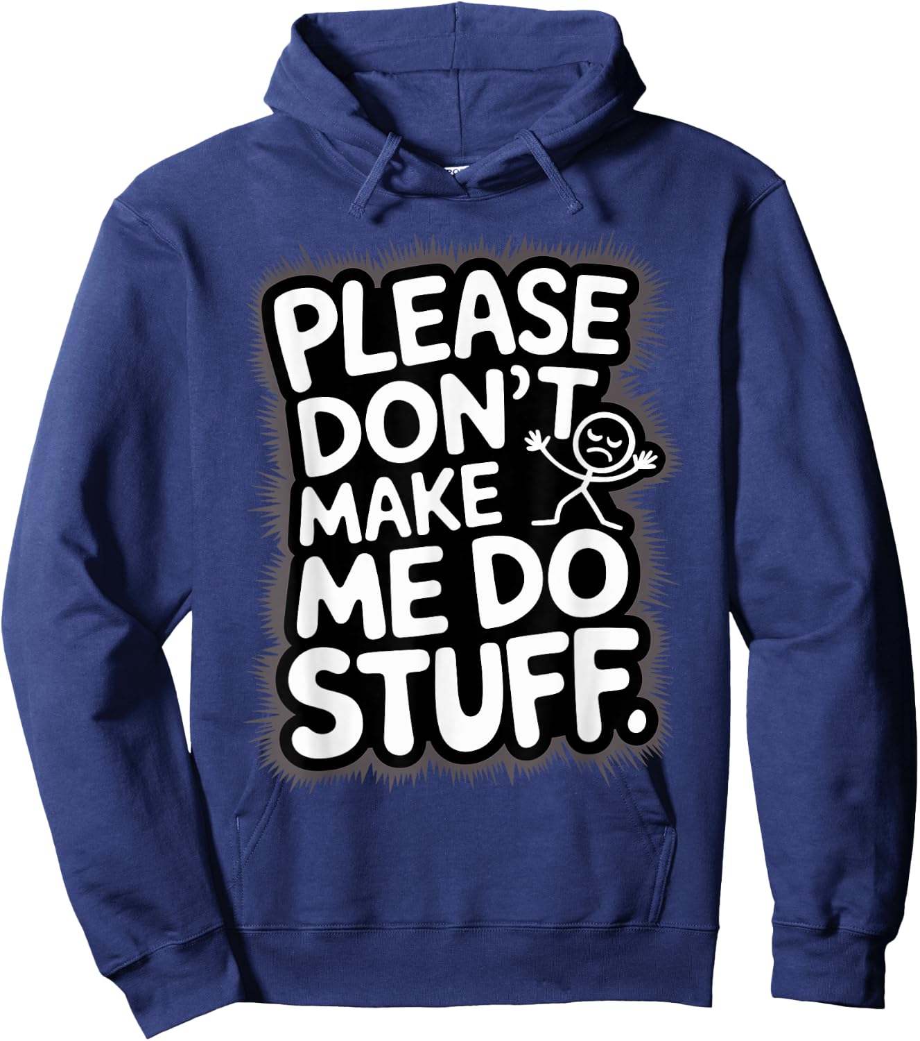 Please Don't Make Me Do Stuff Funny Lazy Humour Hoodie - Hoodie | Navy