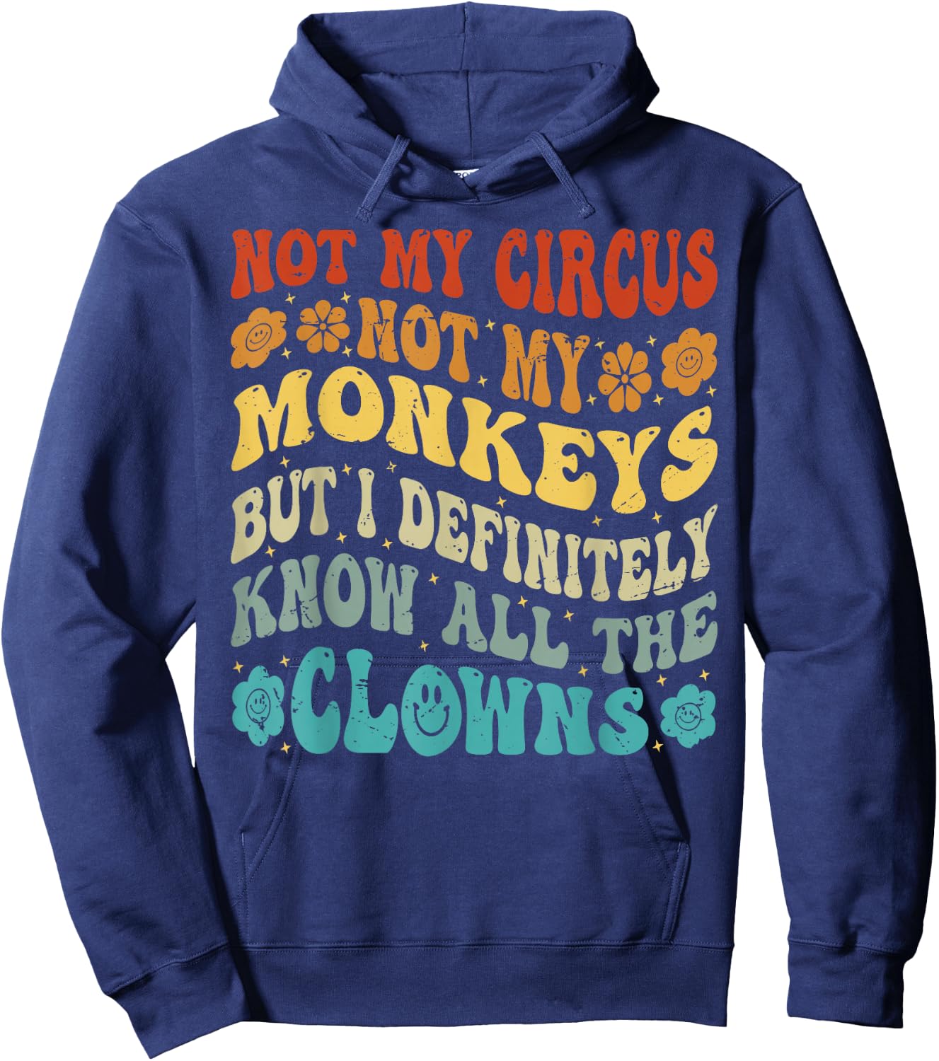 Nicht mein Zirkus Nicht meine Affen, aber ich kenne alle Clowns Hoodie - Hoodie | Navy