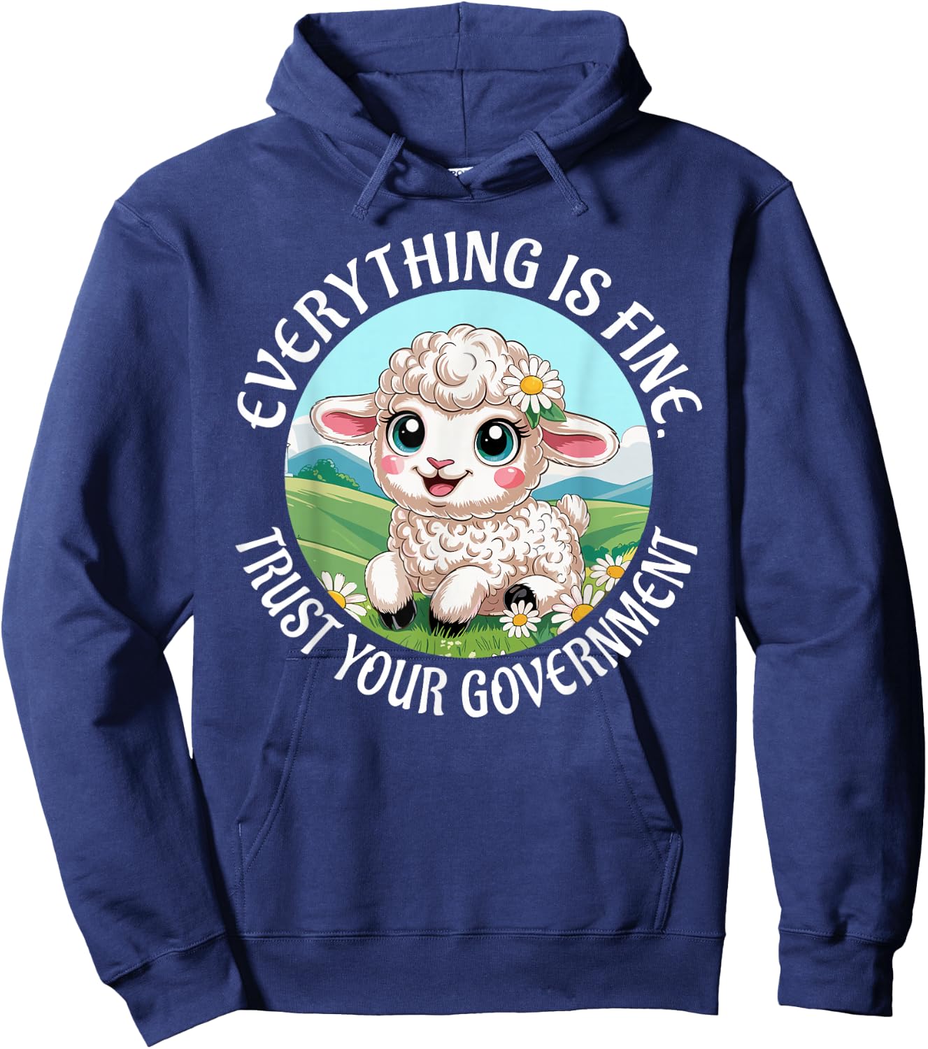 Everything is Fine Trust Your Government Political Hoodie - Hoodie | Navy