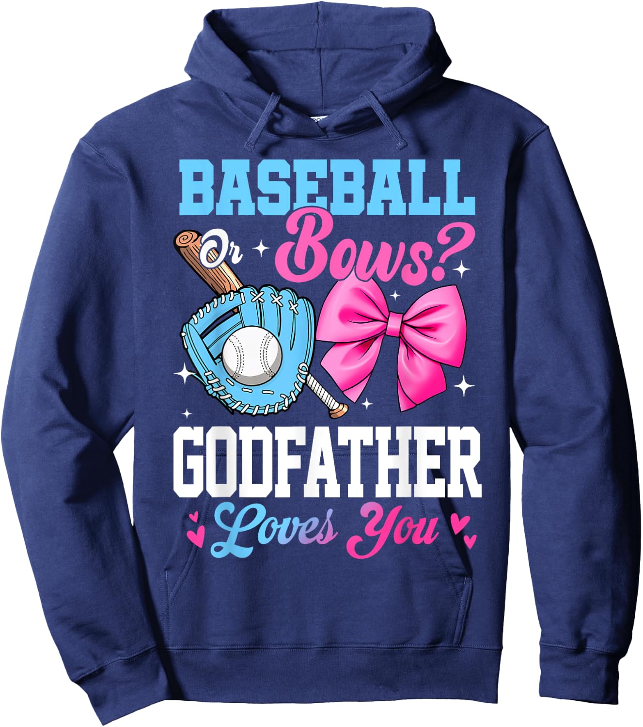Baseball Or Bows Your Godfather Loves You Gender Reveal Hoodie - Hoodie | Navy