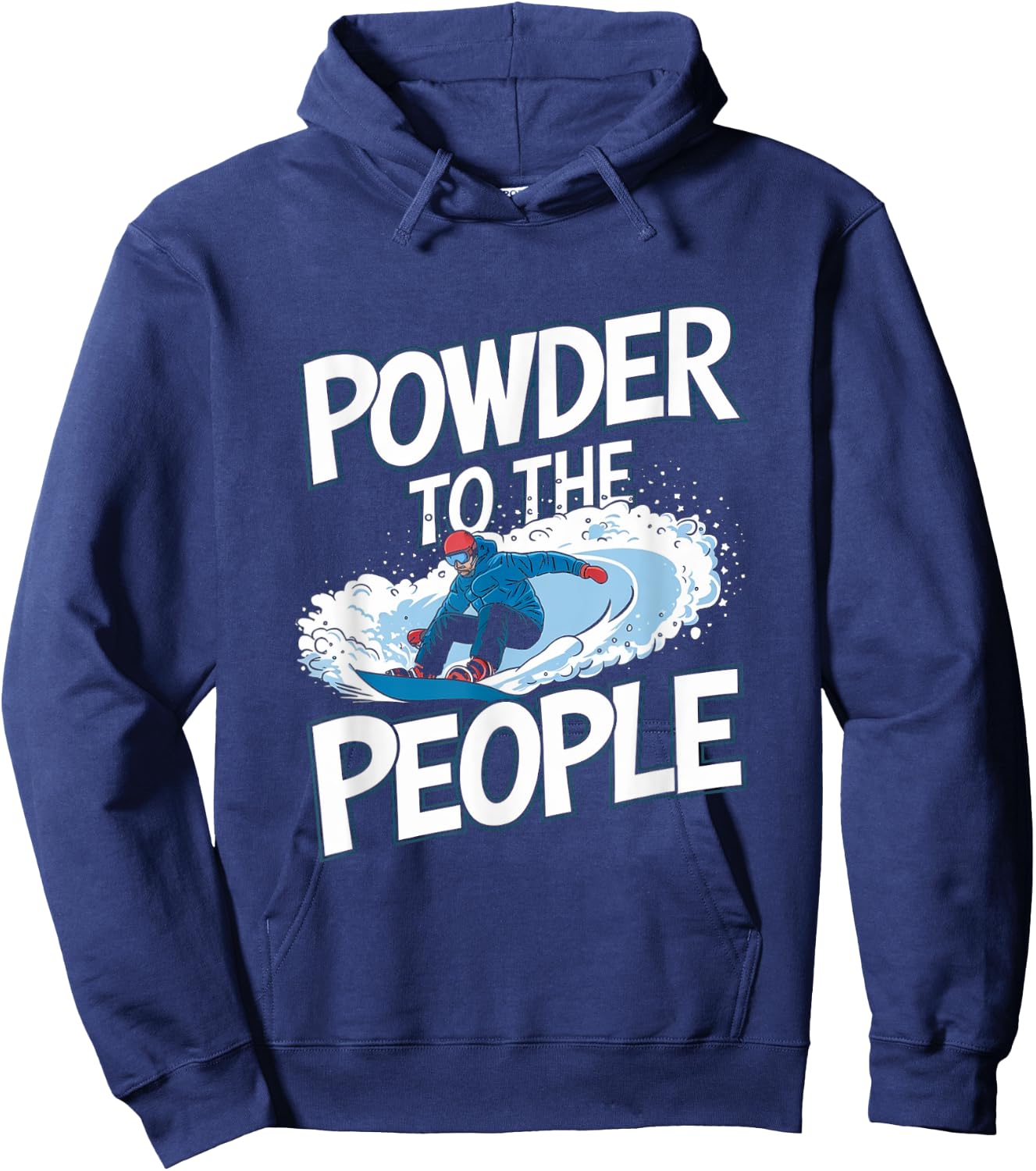 Funny Snowboarder Quote - Powder To The People Hoodie - Hoodie | Navy