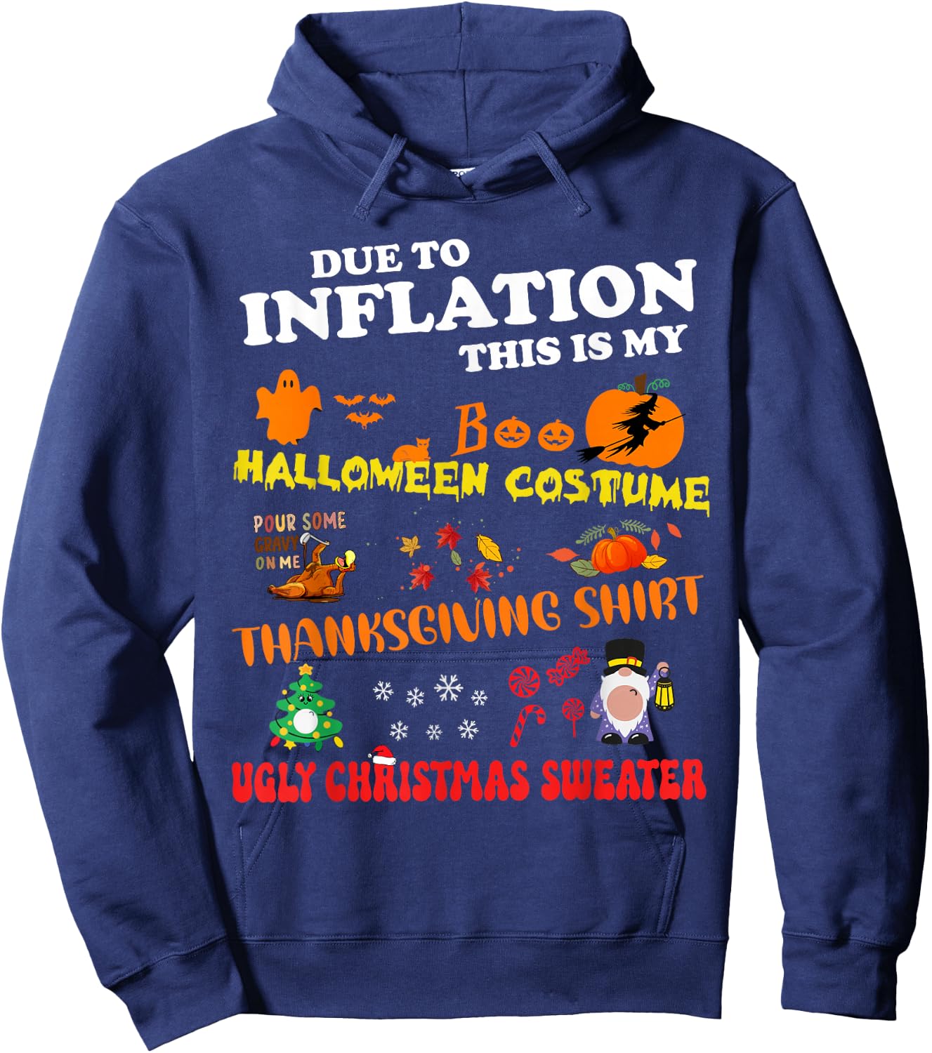Due To Inflation This Is My Halloween Thanksgiving Christmas Hoodie - Hoodie | Navy
