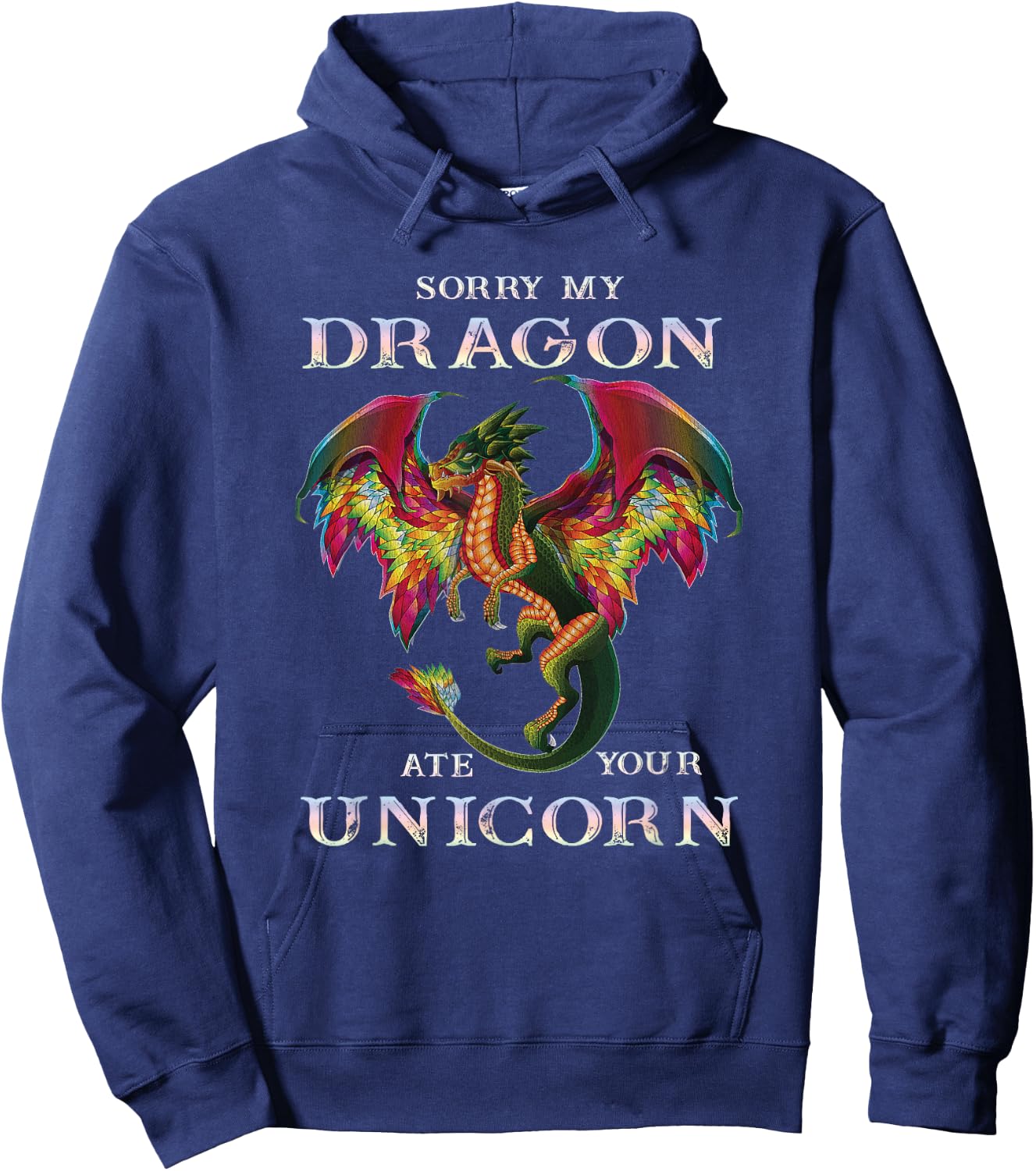 Sorry My Dragon Ate Your Unicorn Funny Dragon Lovers Gift Hoodie - Hoodie | Navy
