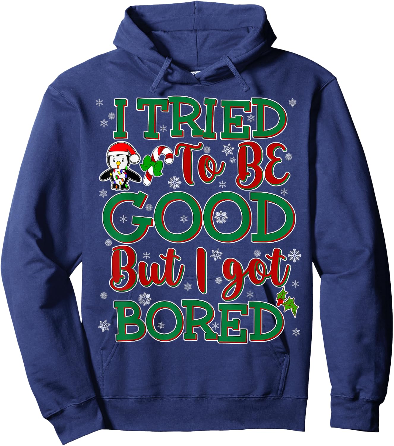 Tried To Be Good But I Got Bored Funny Christmas Hoodie - Hoodie | Navy