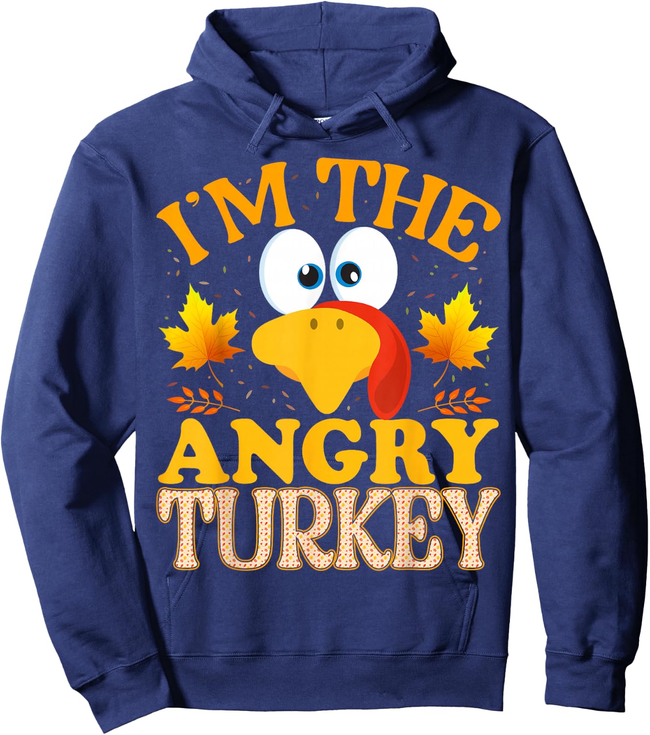 99 Gifts Thanksgiving I'm The Angry Turkey Matching Hoodie - Hoodie | Navy