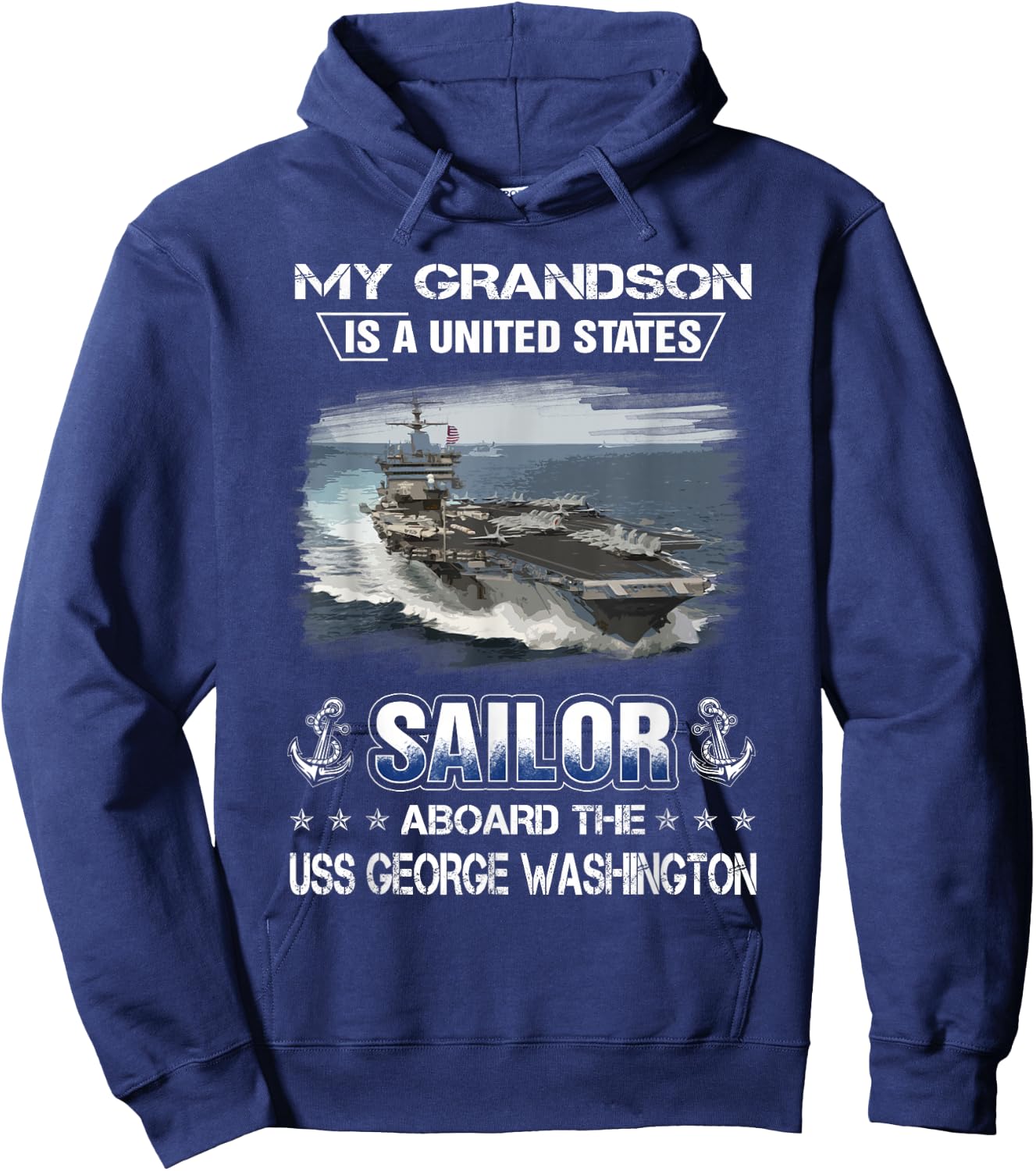 My Grandson Is a Sailor Aboard USS George Washington CVN 73 Hoodie - Hoodie | Navy