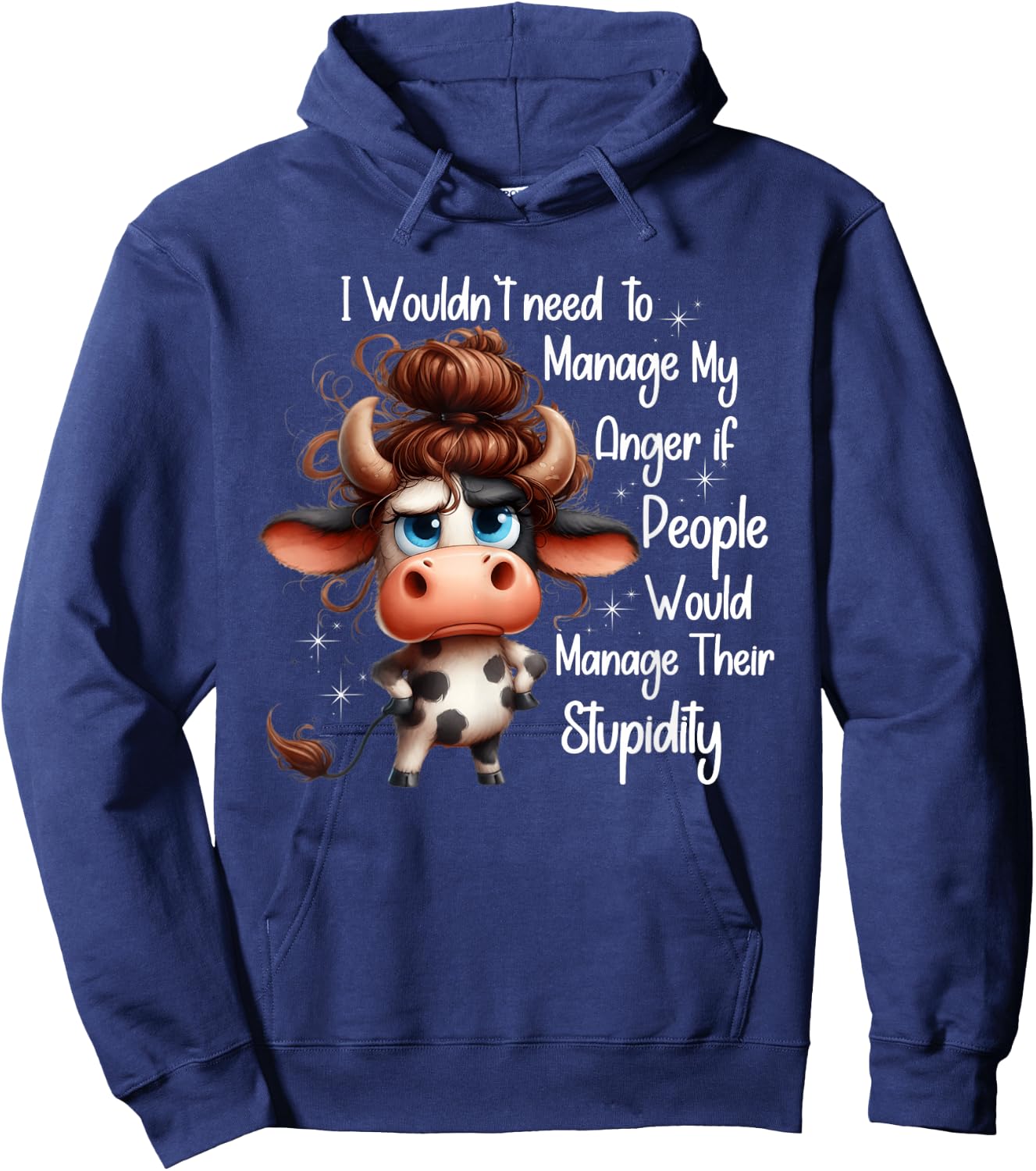 I would need to manage my anger if people manage stupidity Hoodie - Hoodie | Navy