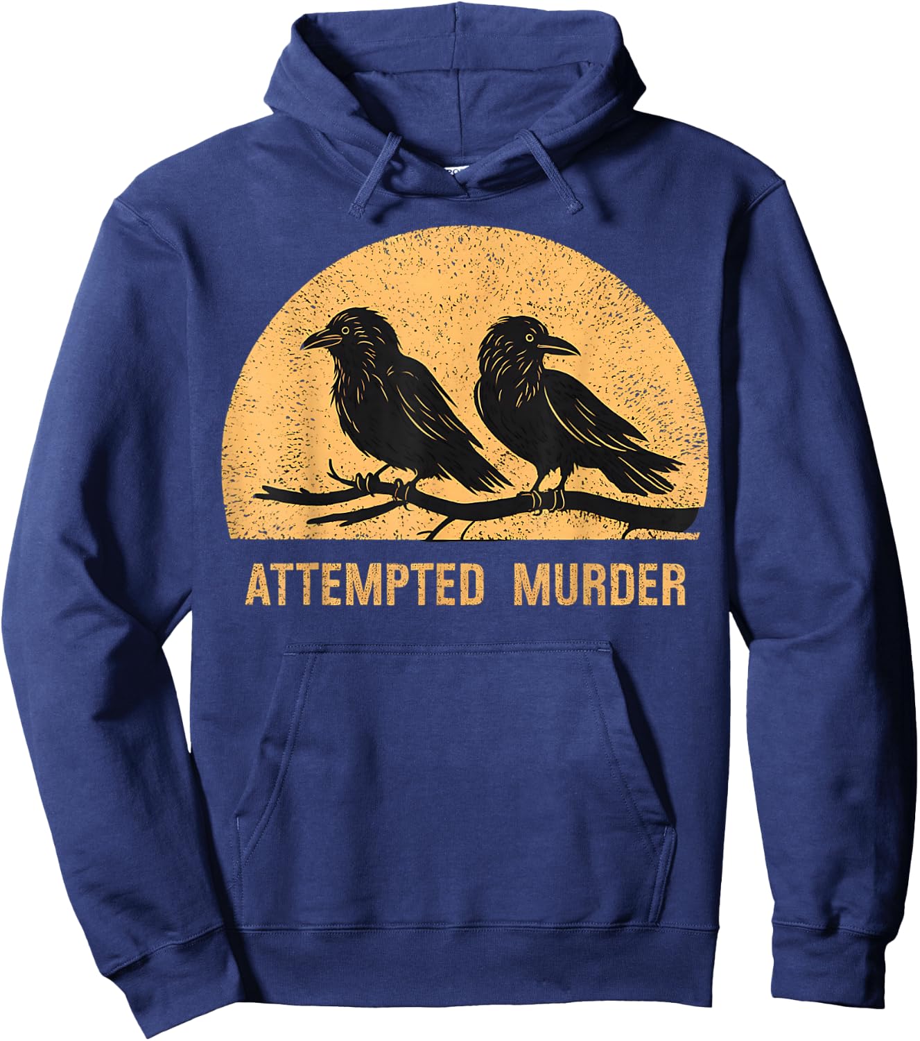 Attempted Murder Funny Ironic Crow Lover Hoodie - Hoodie | Navy