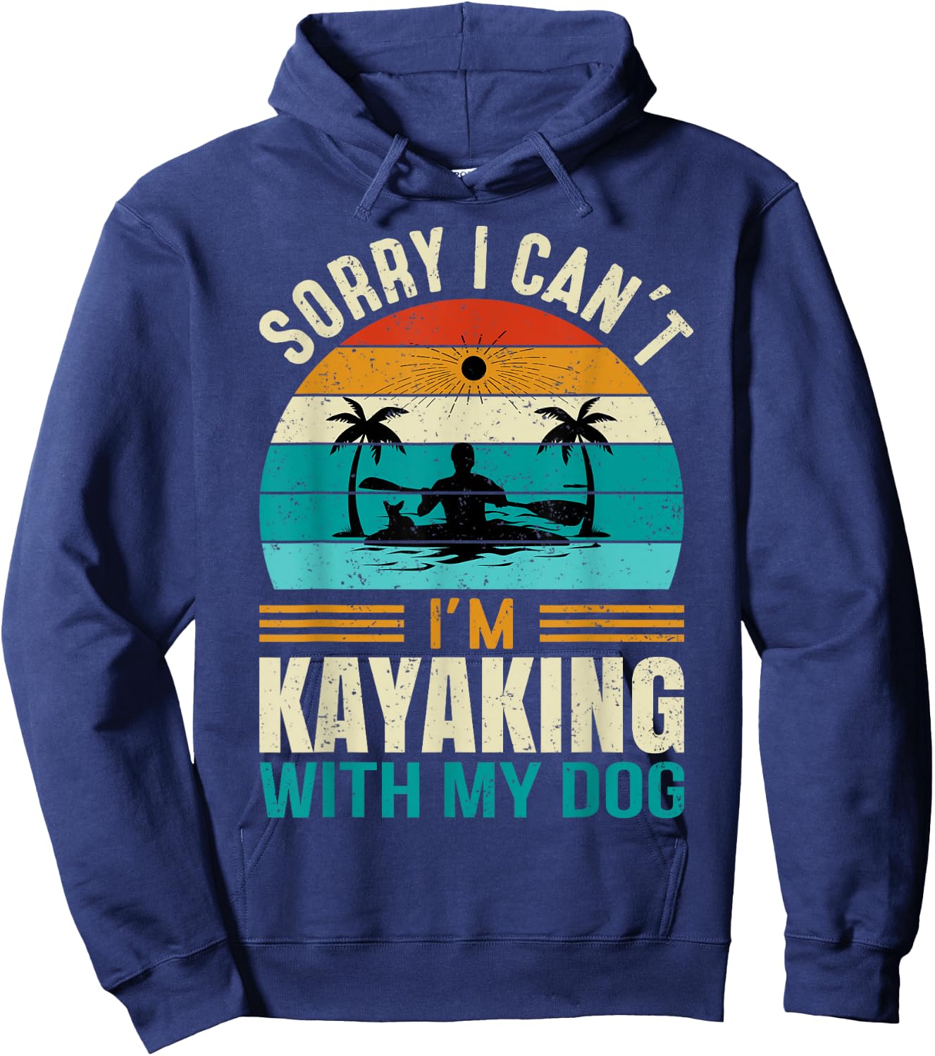 Sorry I Can't I'm Kayaking With My Dog Funny Vintage Kayak Women Hoodie - Hoodie | Navy