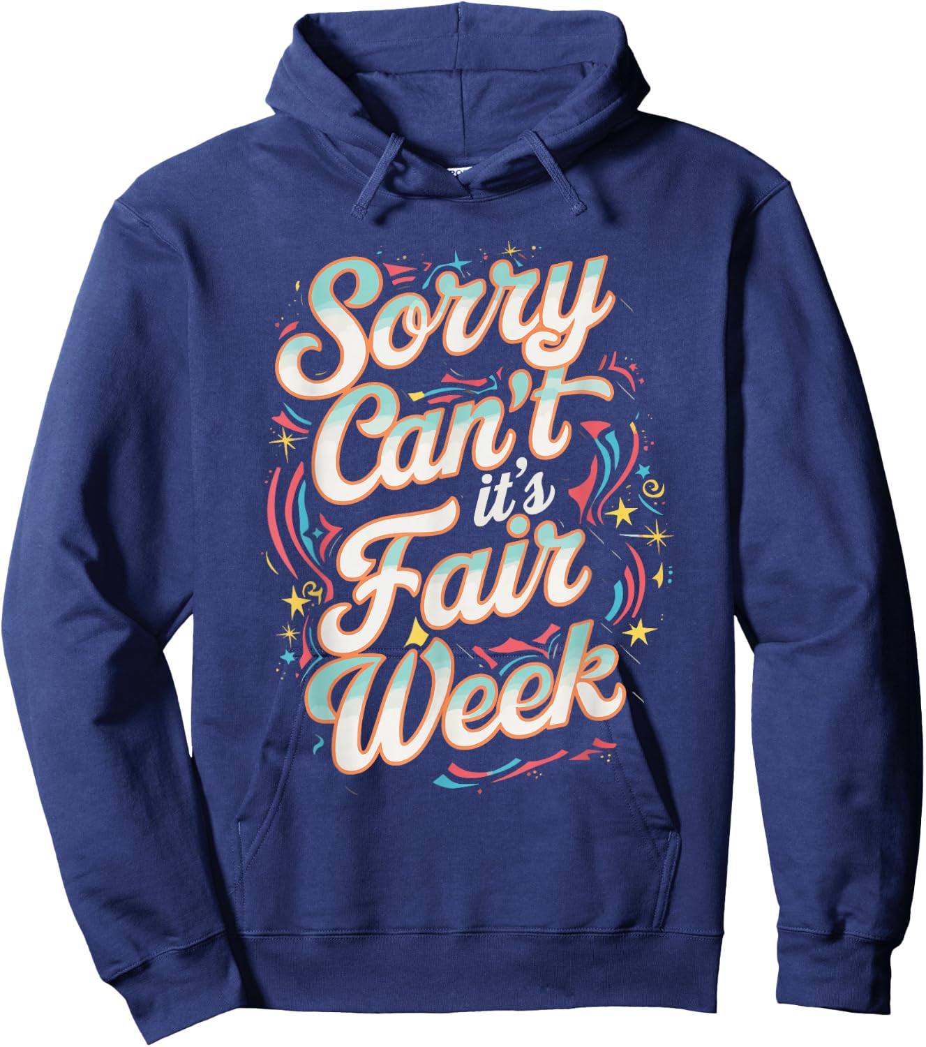 Sorry Can't It's Fair Week Hoodie - Hoodie | Navy