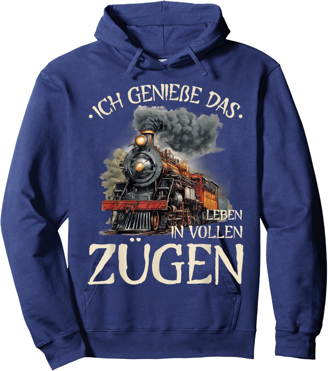 with German Text "Ich Genieße Das Leben In Vollen Zügen - Pendler Eisenbahn", blue Hoodie - Hoodie | Navy