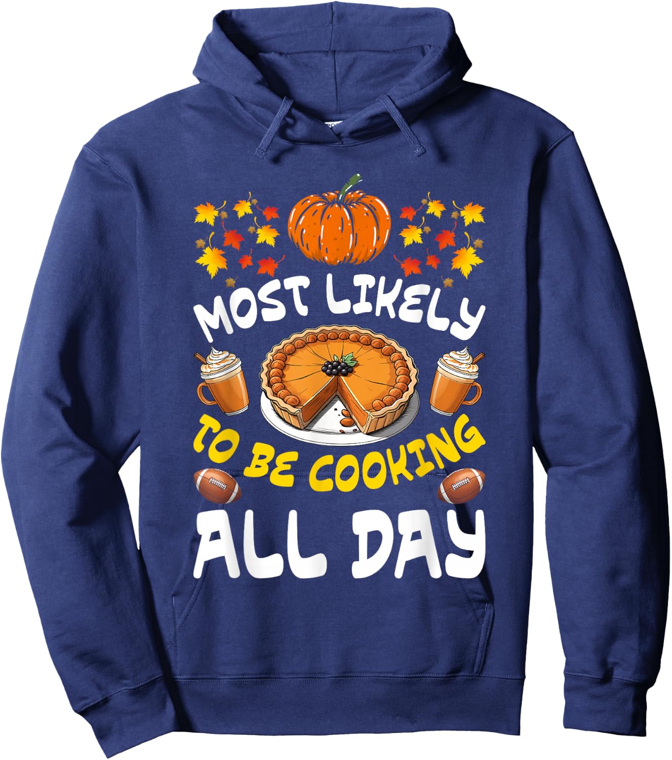 Funny Thanksgiving Family Most Likely To Be Cooking All Day Hoodie - Hoodie | Navy