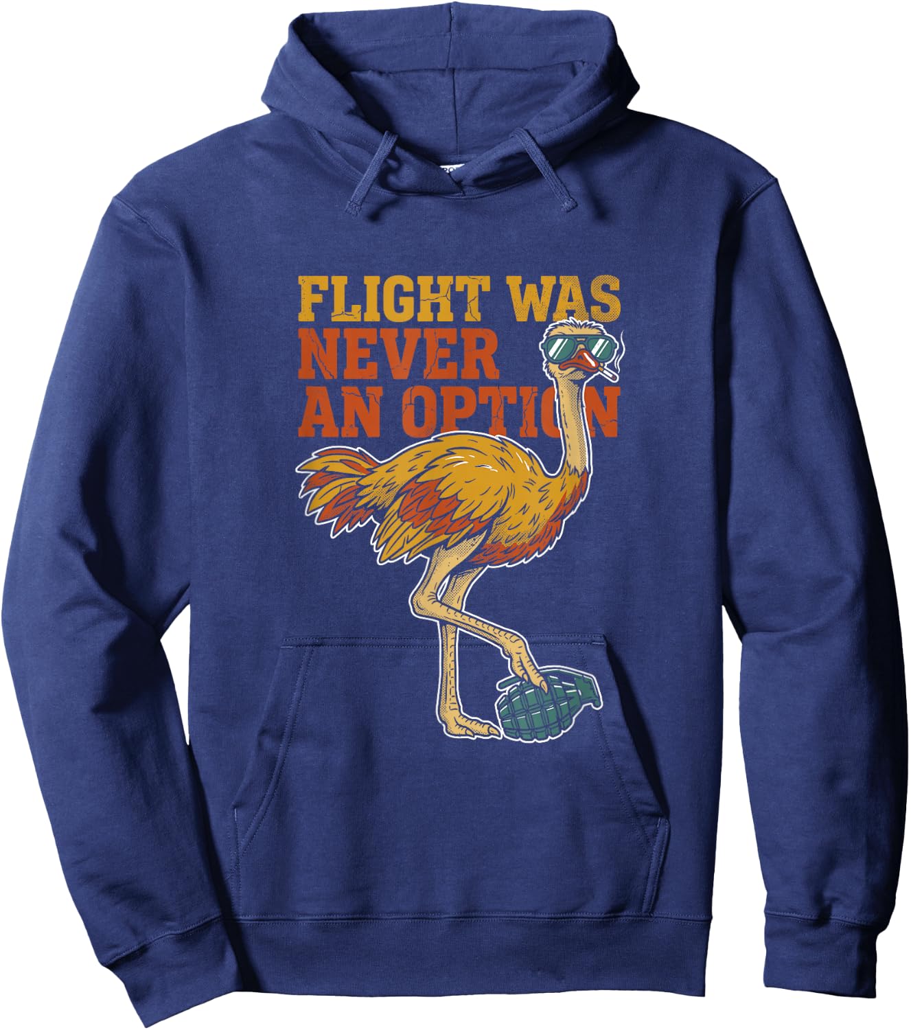 Flight was Never an Option Funny Ostrich Animal Meme Vintage Hoodie - Hoodie | Navy