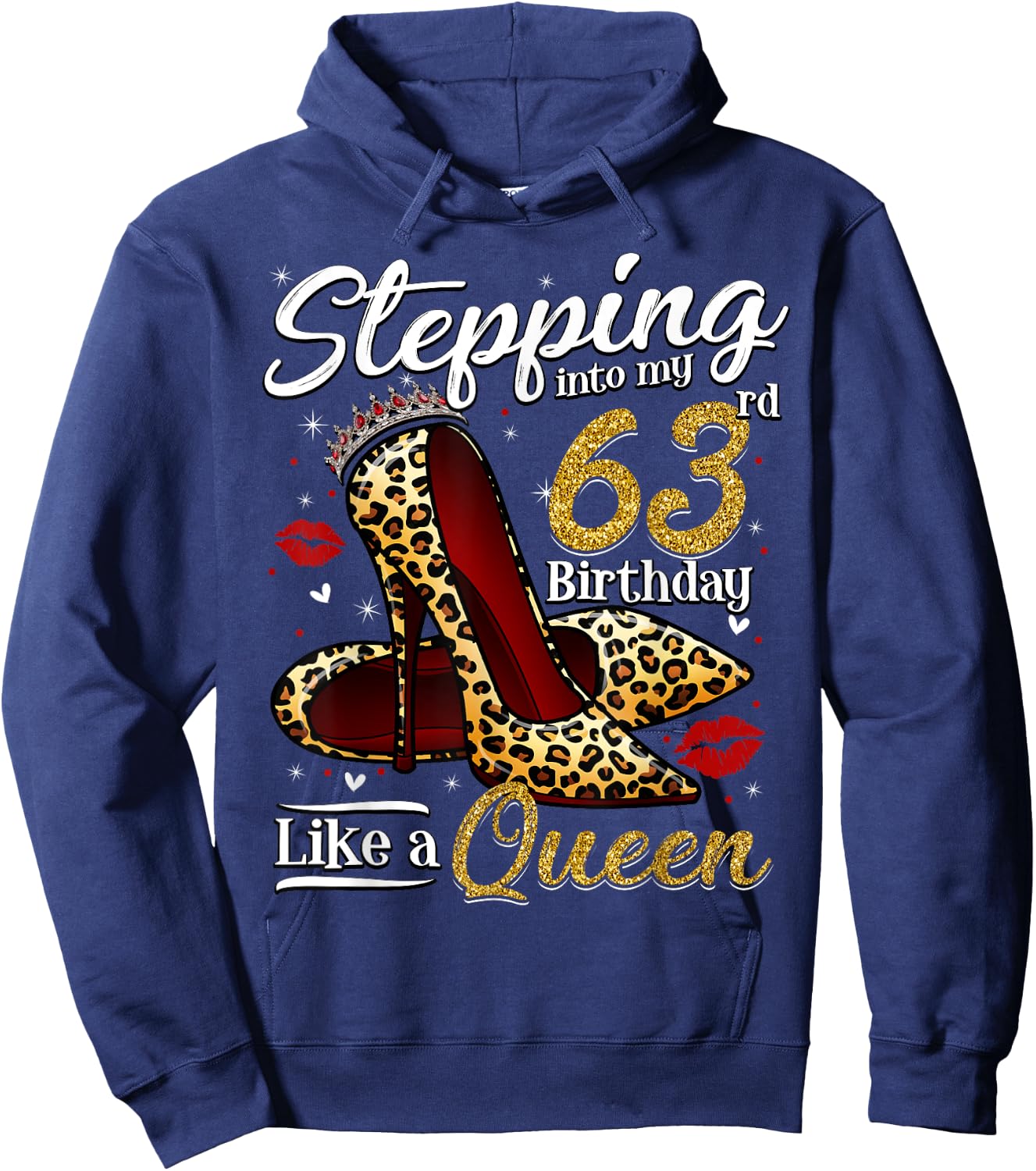 High Heels Stepping Into My 63rd Birthday 63 and Fabulous Hoodie - Hoodie | Navy