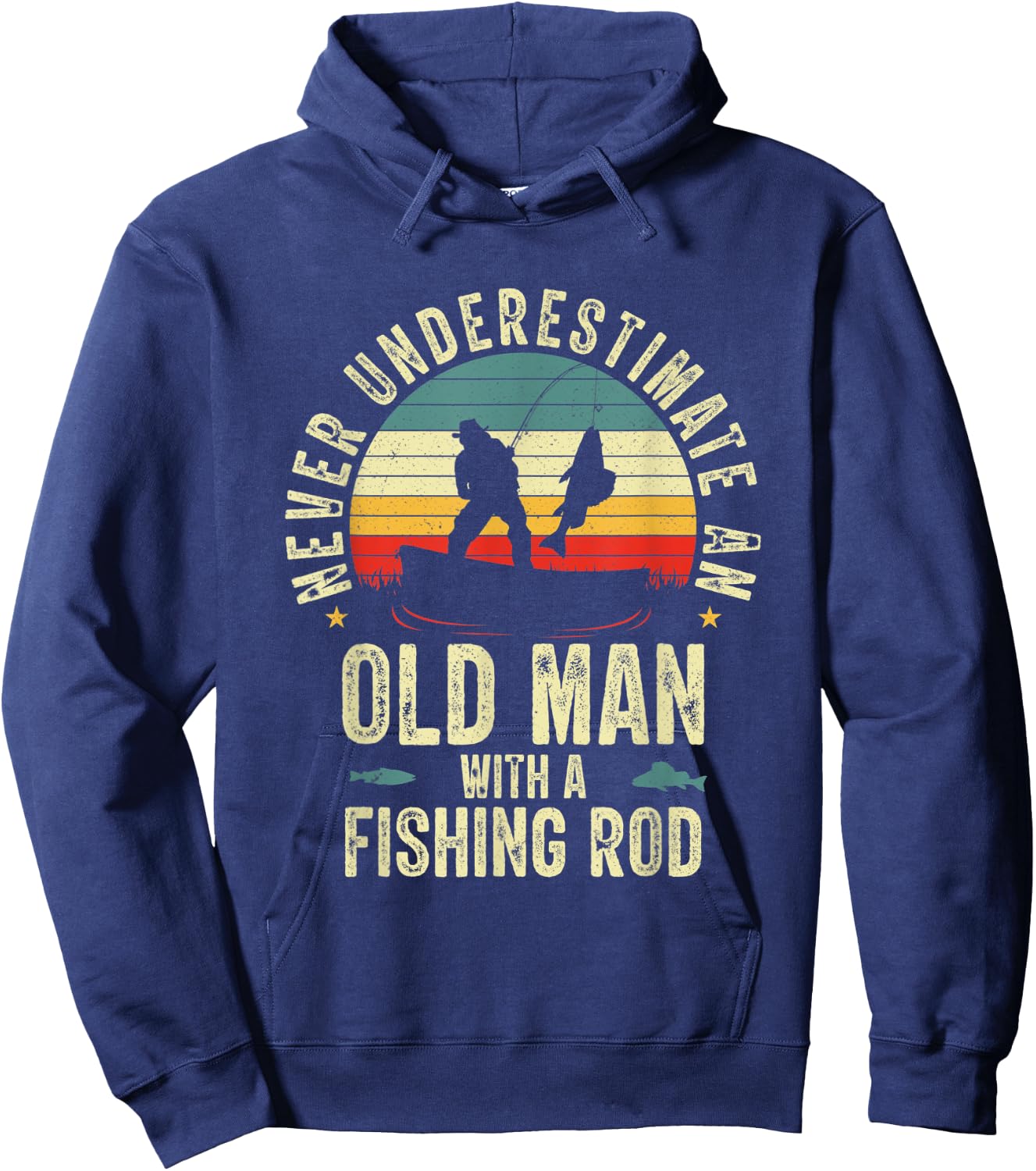 Never Underestimate An Old Man With A Fishing Rod Fisherman Hoodie - Hoodie | Navy