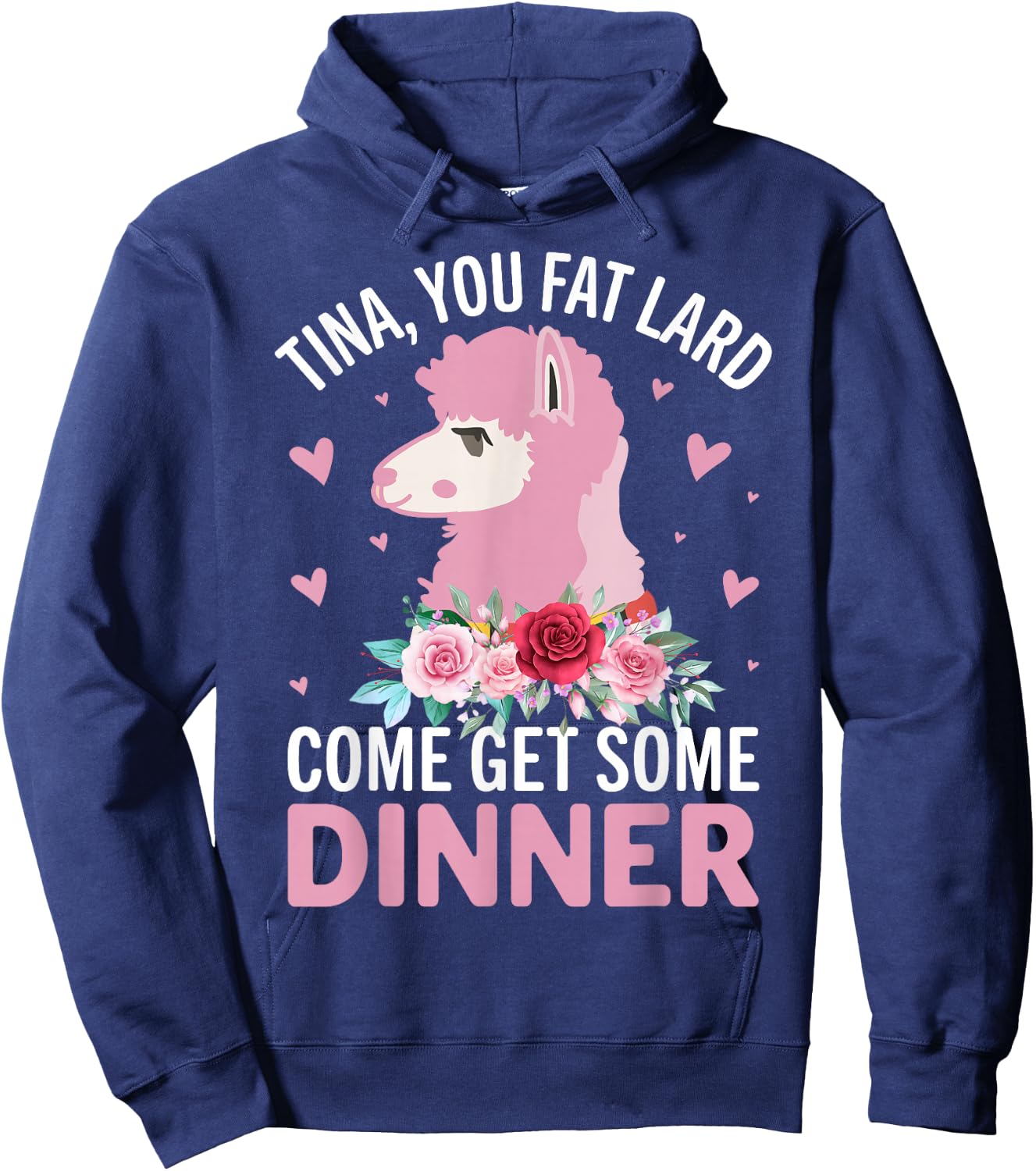 Tina You Fat Lard Come Get Some Dinner Hoodie - Hoodie | Navy