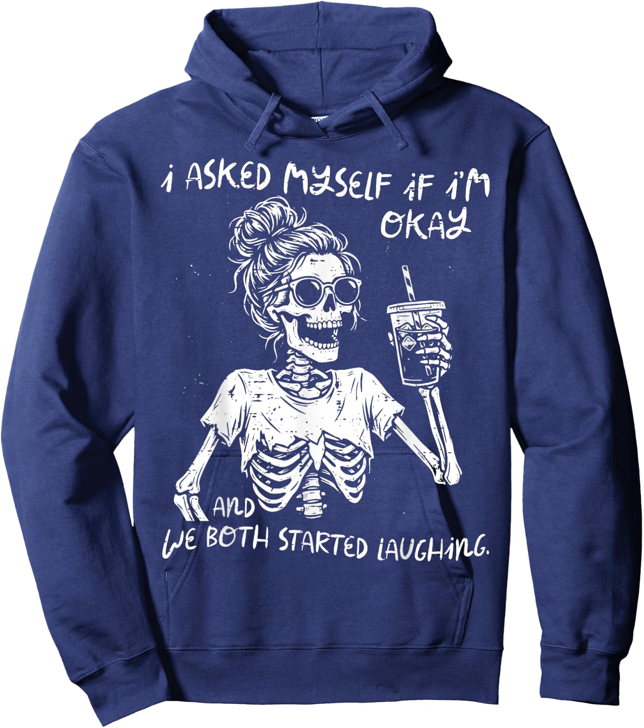 I Asked Myself If Im Okay Skeleton Coffee Funny Saying Women Hoodie - Hoodie | Navy
