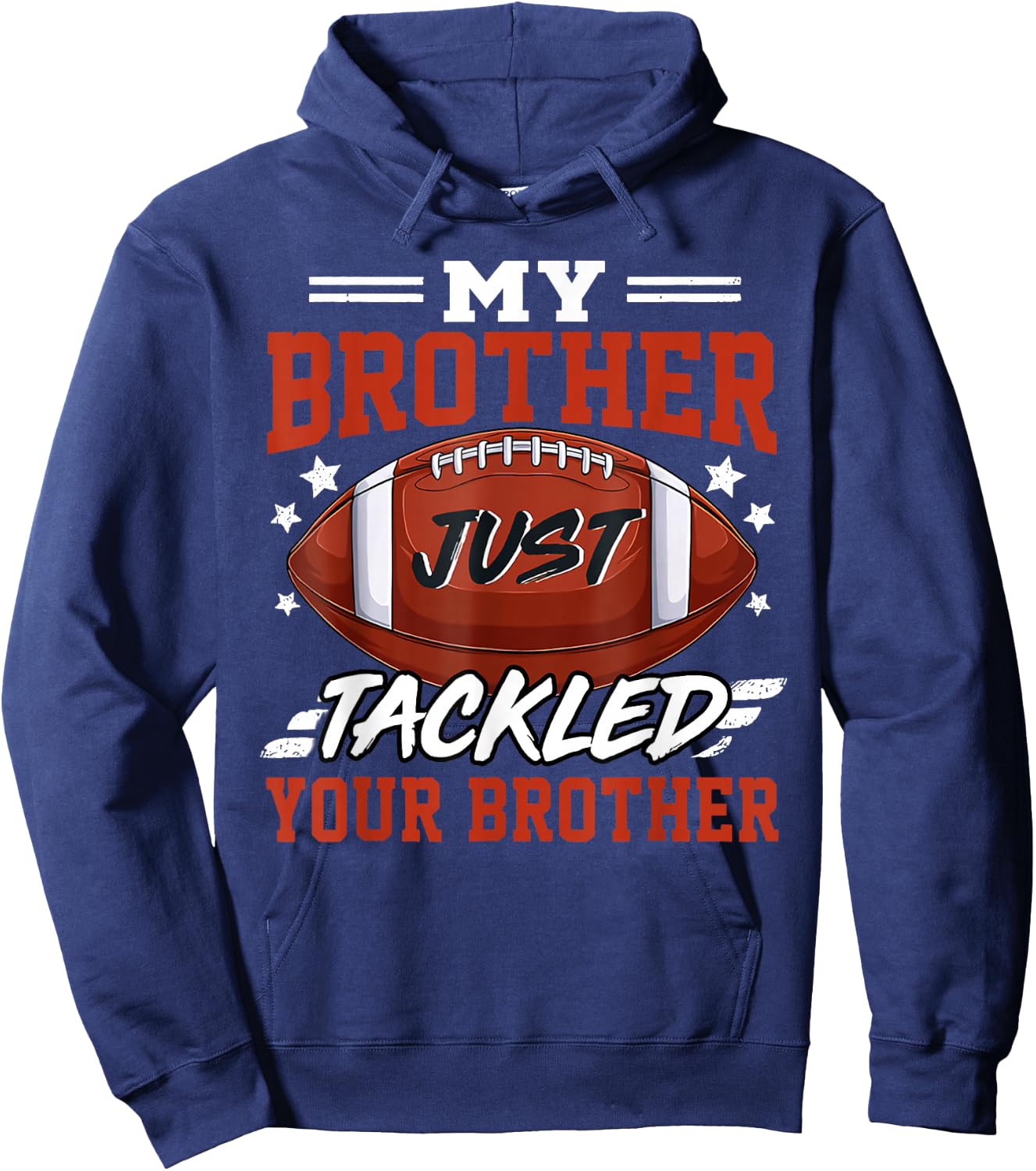 My Brother Just Tackled Your Brother Football Game Day Hoodie - Hoodie | Navy
