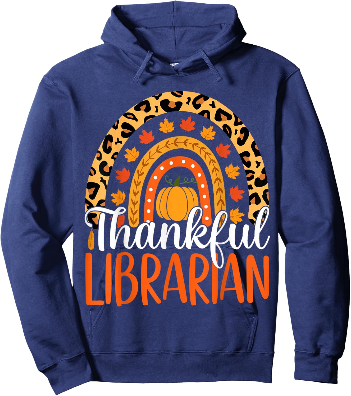Thankful Librarian Rainbow Fall Librarian Thanksgiving Hoodie - Hoodie | Navy