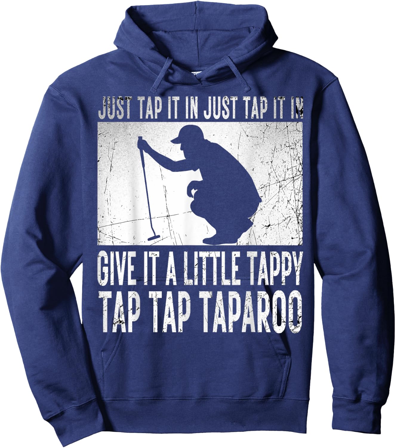 Just Tap It In Just Tap It In Give It A Little Tappy Golfer Hoodie - Hoodie | Navy