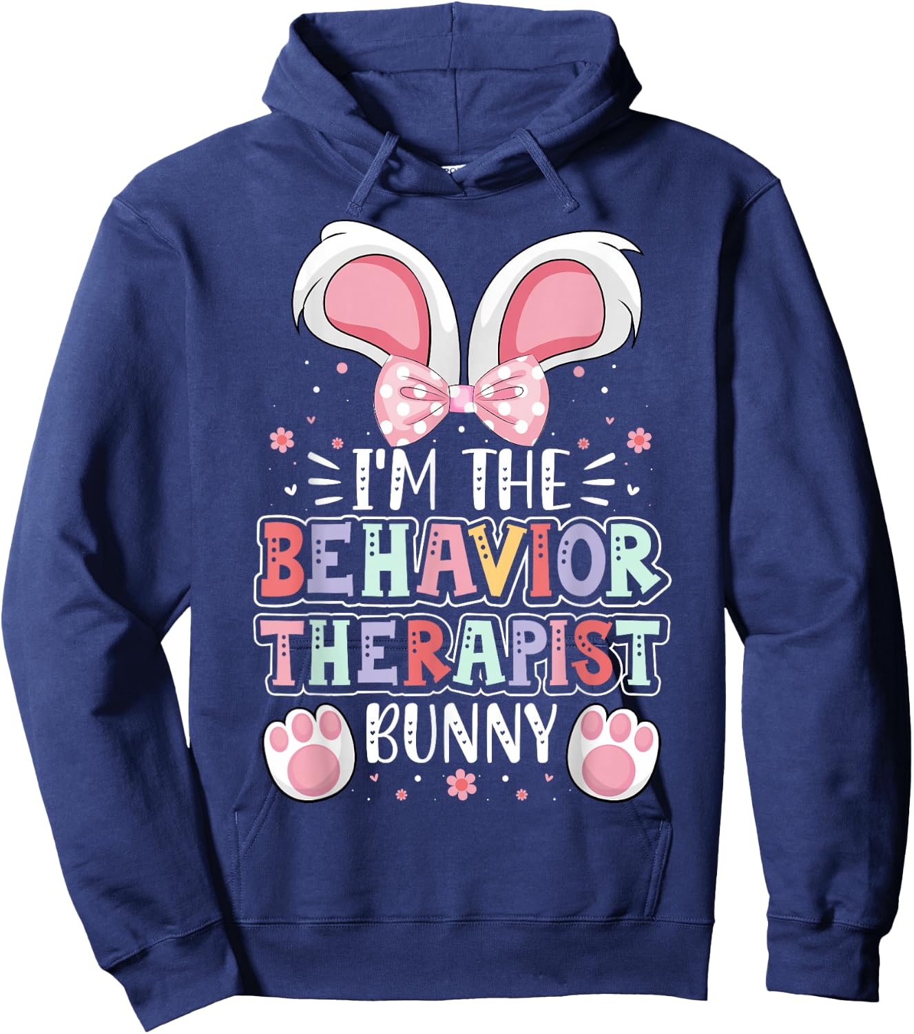 ABA Therapist Easter Day I'm the Behavior Therapist Bunny Hoodie - Hoodie | Navy