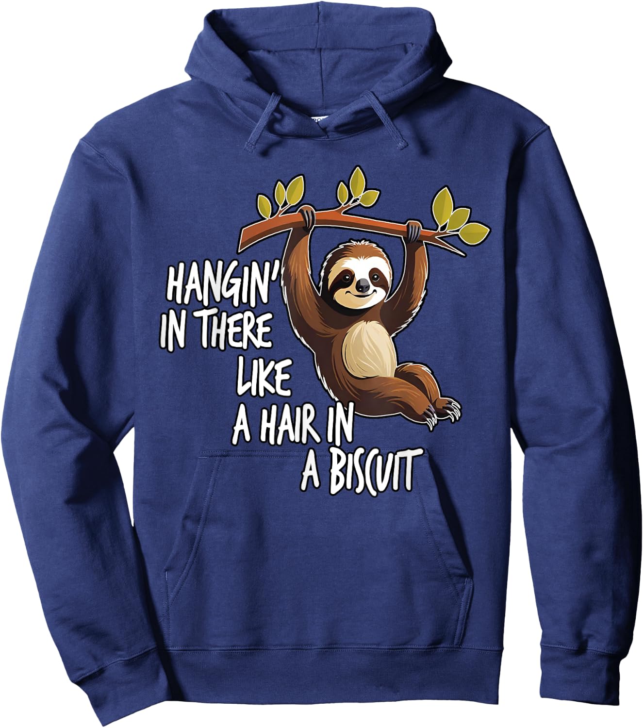 Hangin' In There Like A Hair In A Biscuit, By Yoraytees Hoodie - Hoodie | Navy