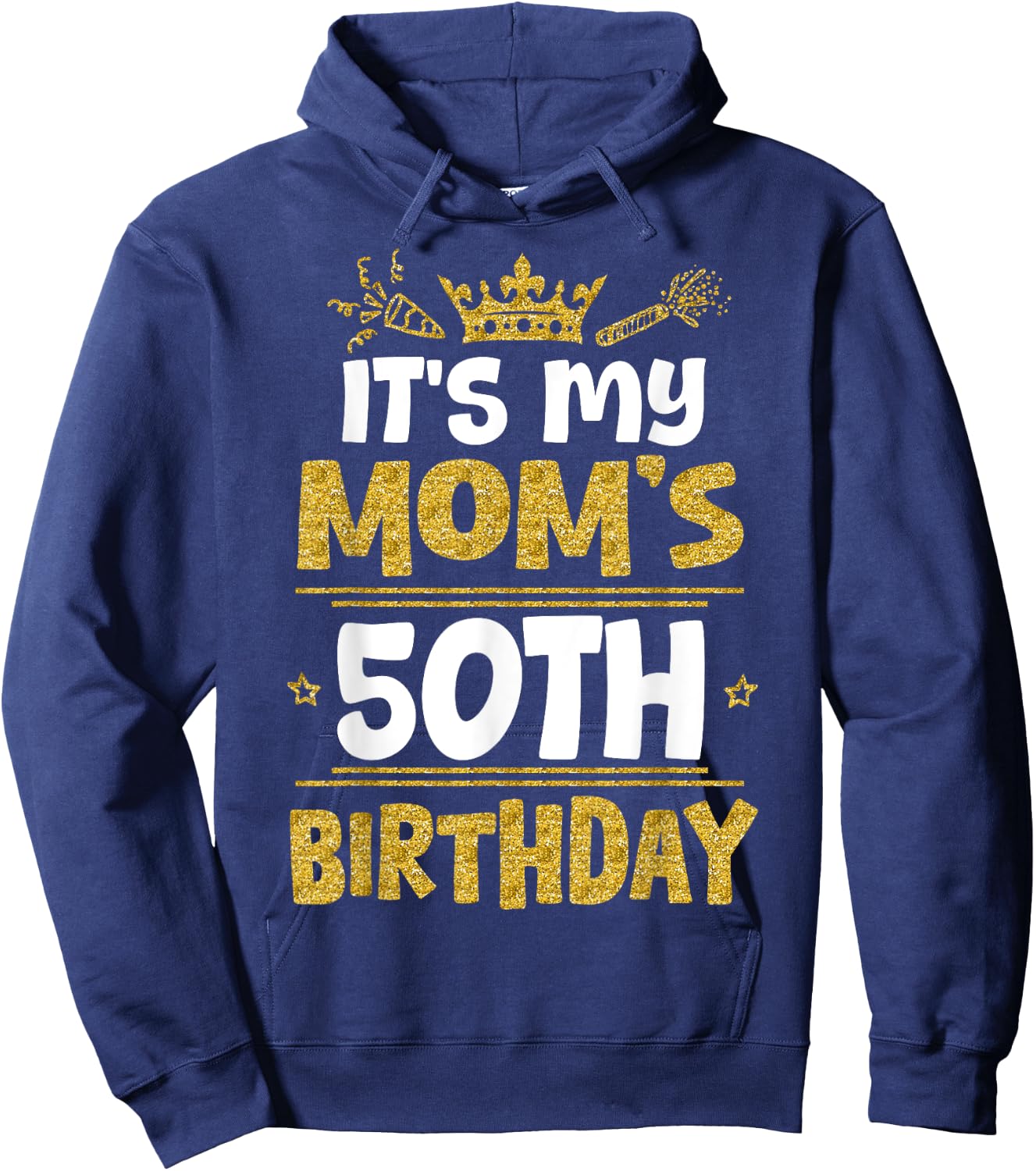 Happy It's My Mom's 50th Birthday 1975 50 Years Old Hoodie - Hoodie | Navy