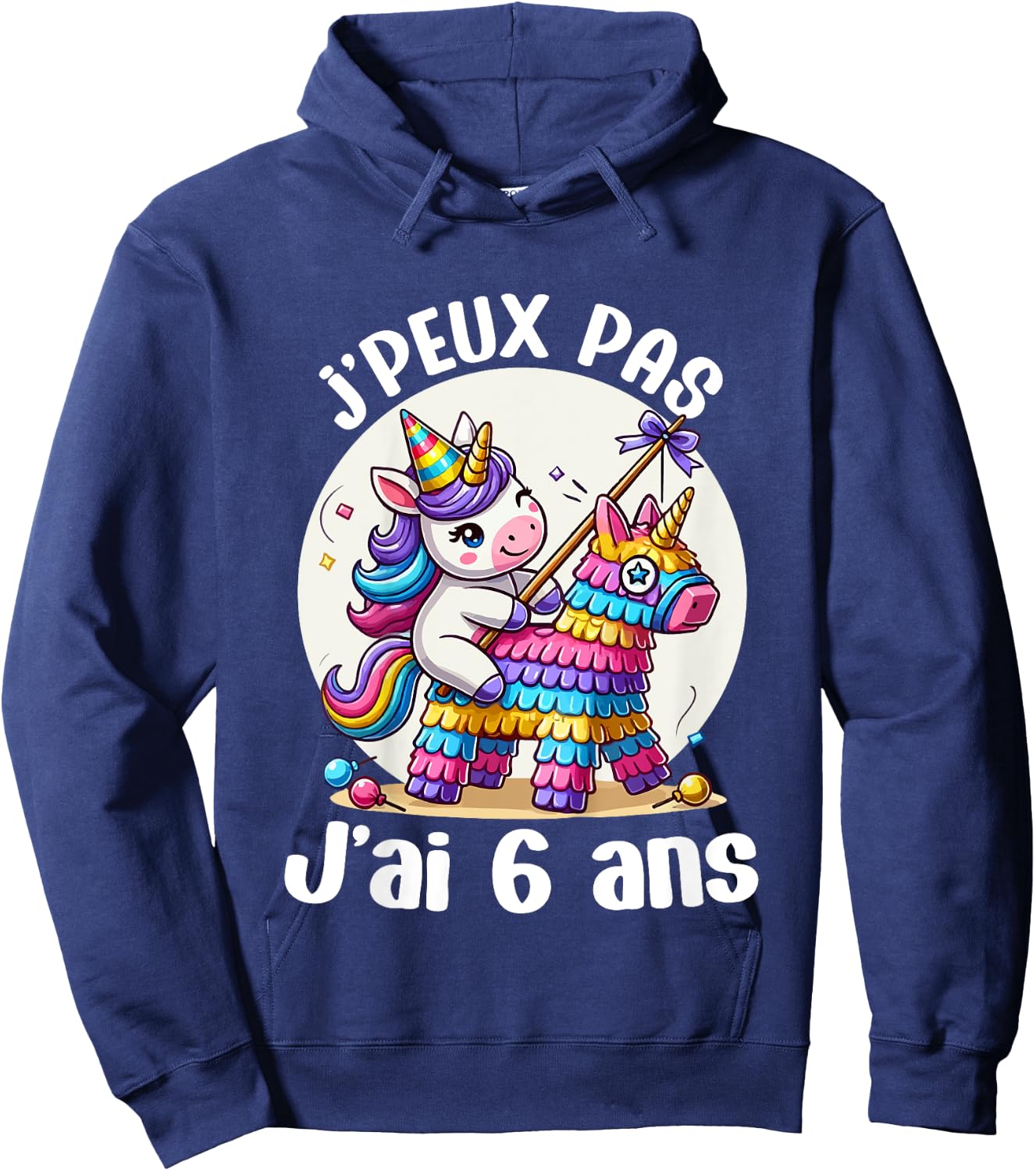 Child Je Peux Pas J'ai 6 Years Birthday Unicorn Girl Pinata , Blue, 2 Hoodie - Hoodie | Navy