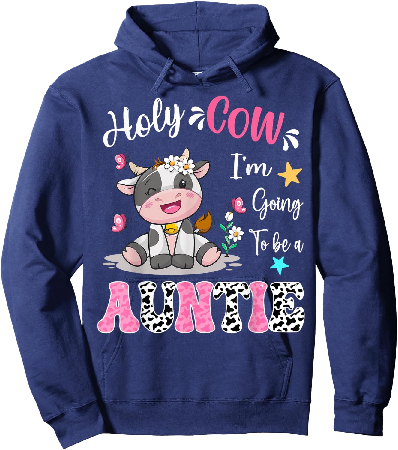 Holy Cow I'm Going To Be a Auntie Pregnancy Announcement Hoodie - Hoodie | Navy