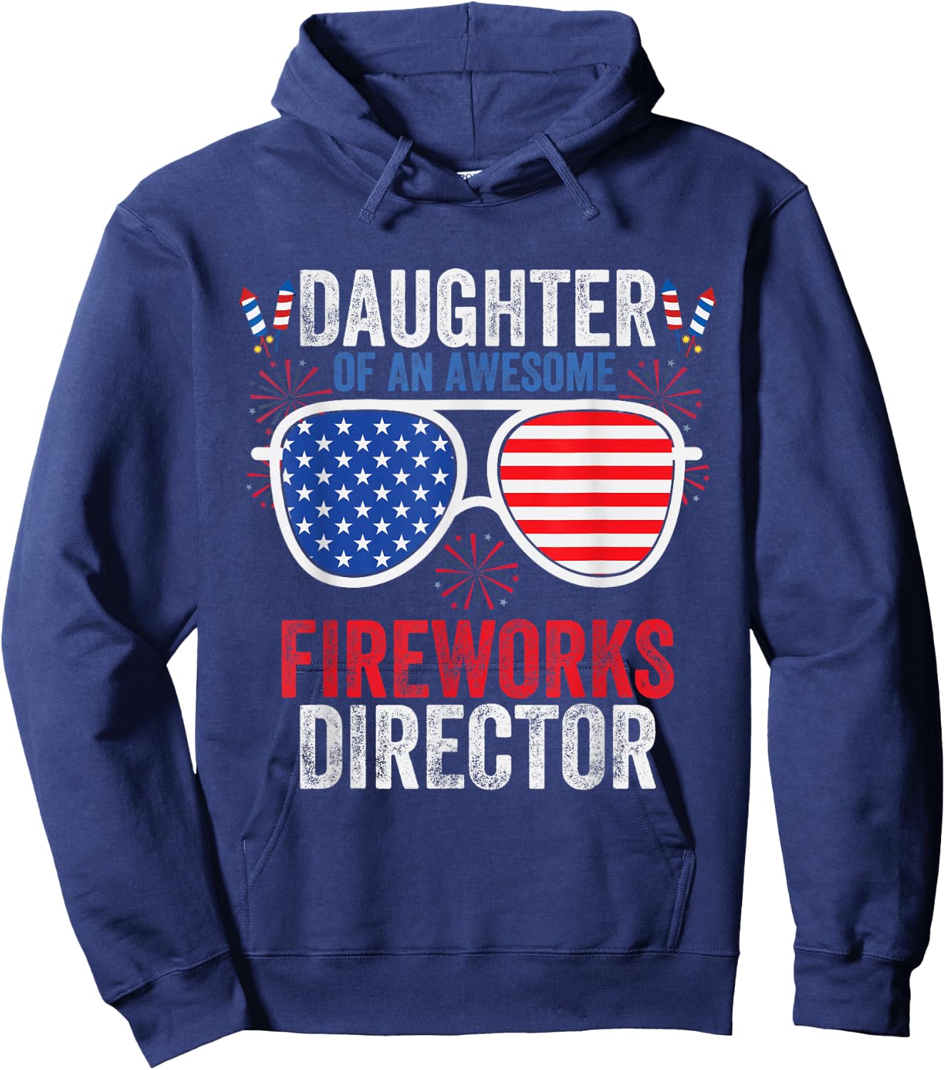Daughter of an Awesome Fireworks Director Funny 4th Of July Hoodie - Hoodie | Navy