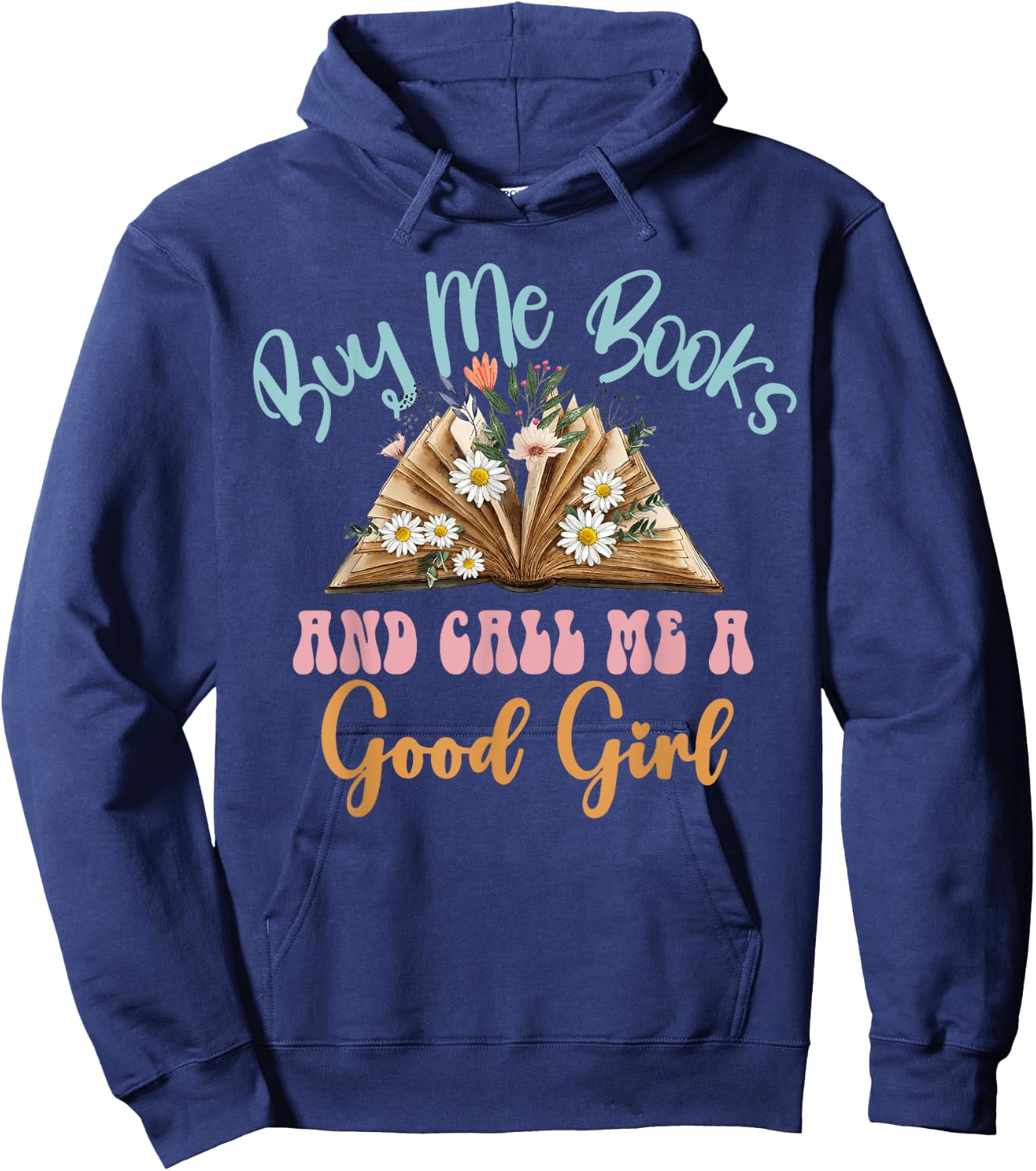 Buy Me Books And Call Me a Good-Girl, Smut Book Reader Hoodie - Hoodie | Navy