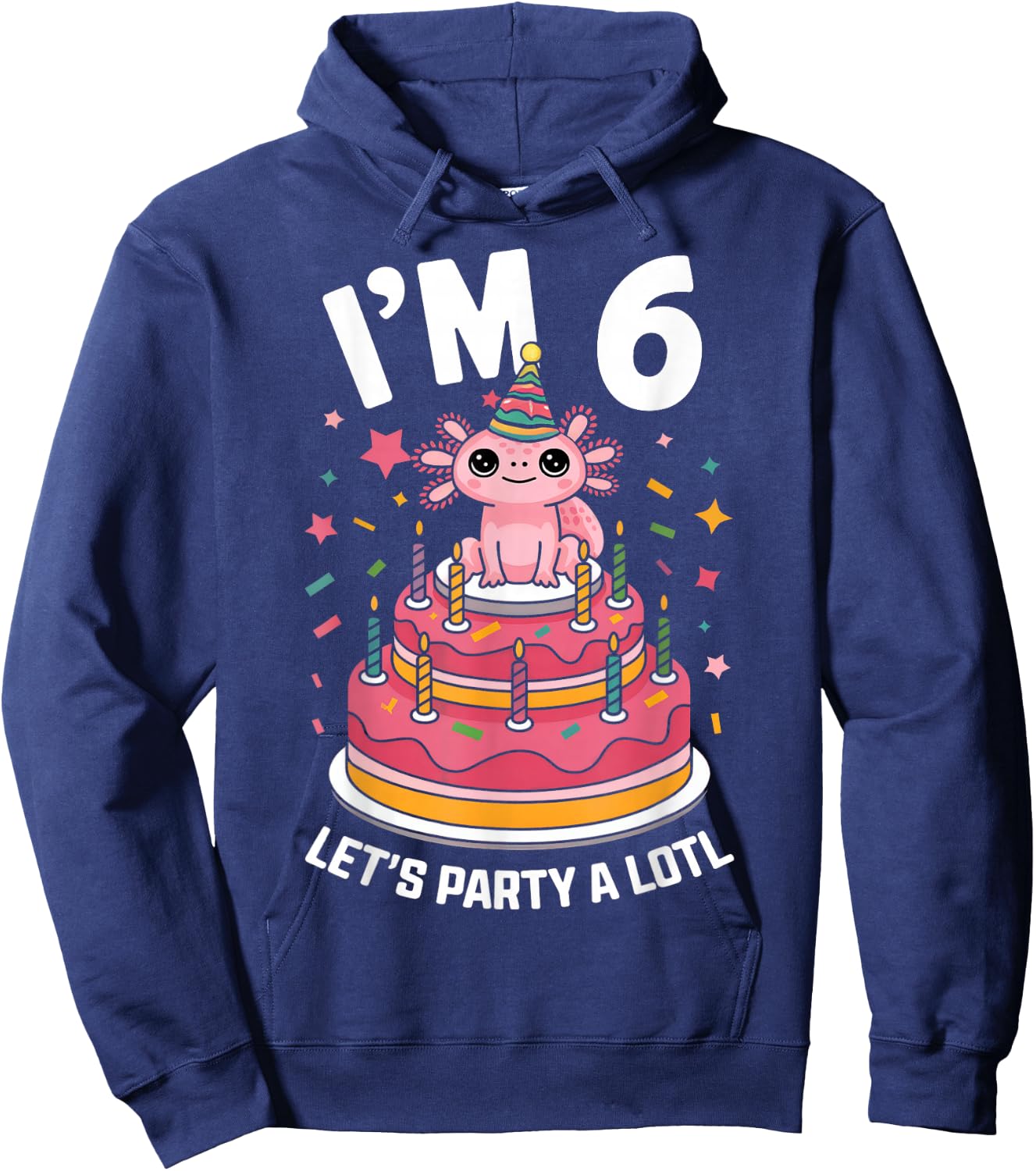 I'm 6 Birthday Axolotl Party 6th Birthday Kids Cute Axolotl Hoodie - Hoodie | Navy