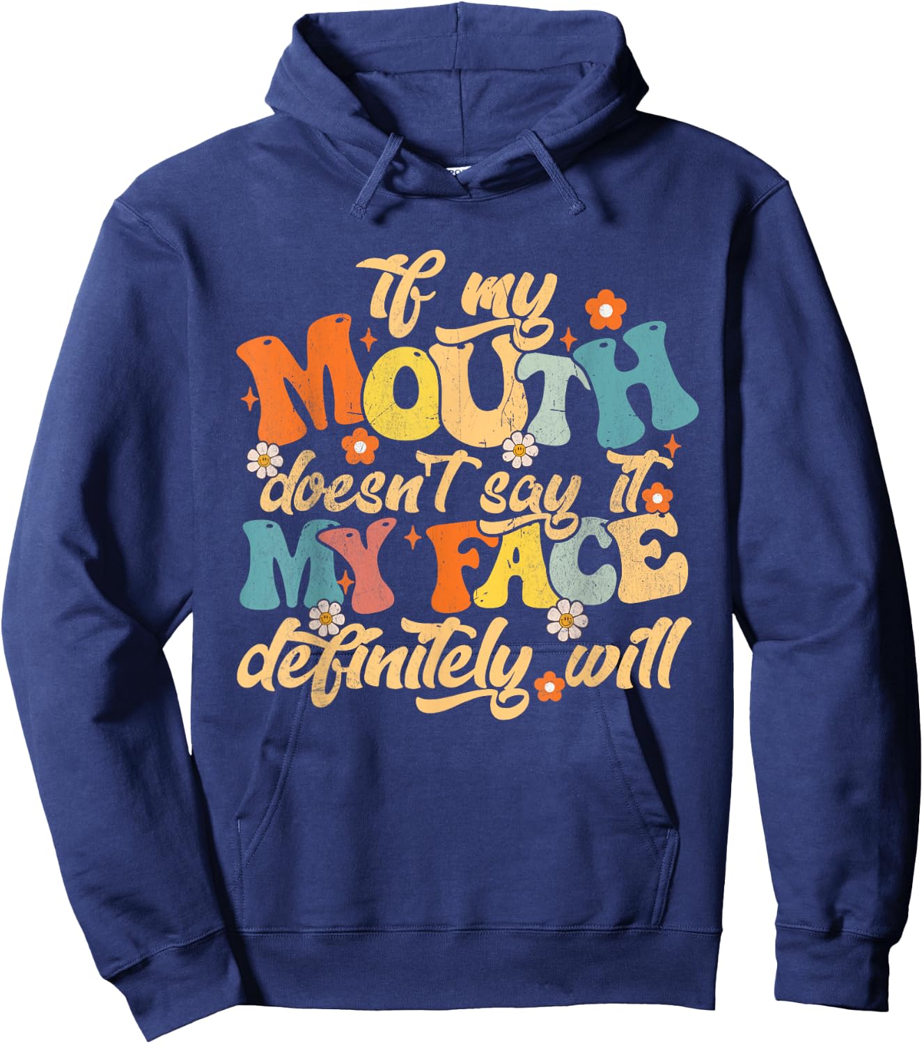 If My Mouth Doesn't Say It My Face Definitely Will Men Women Hoodie - Hoodie | Navy