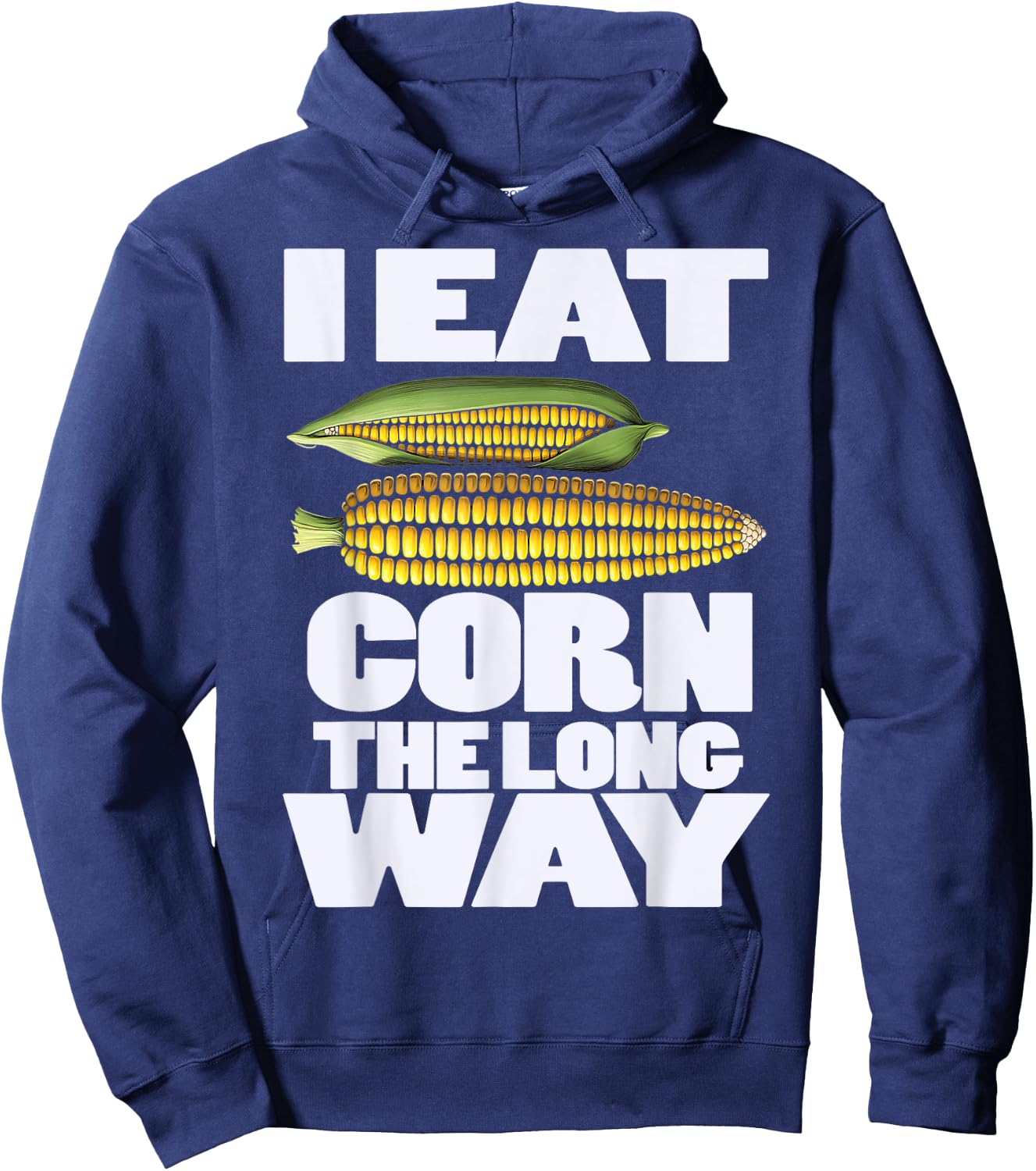 Cute I Eat Corn The Long Way Inappropriate Embarrassing Hoodie - Hoodie | Navy