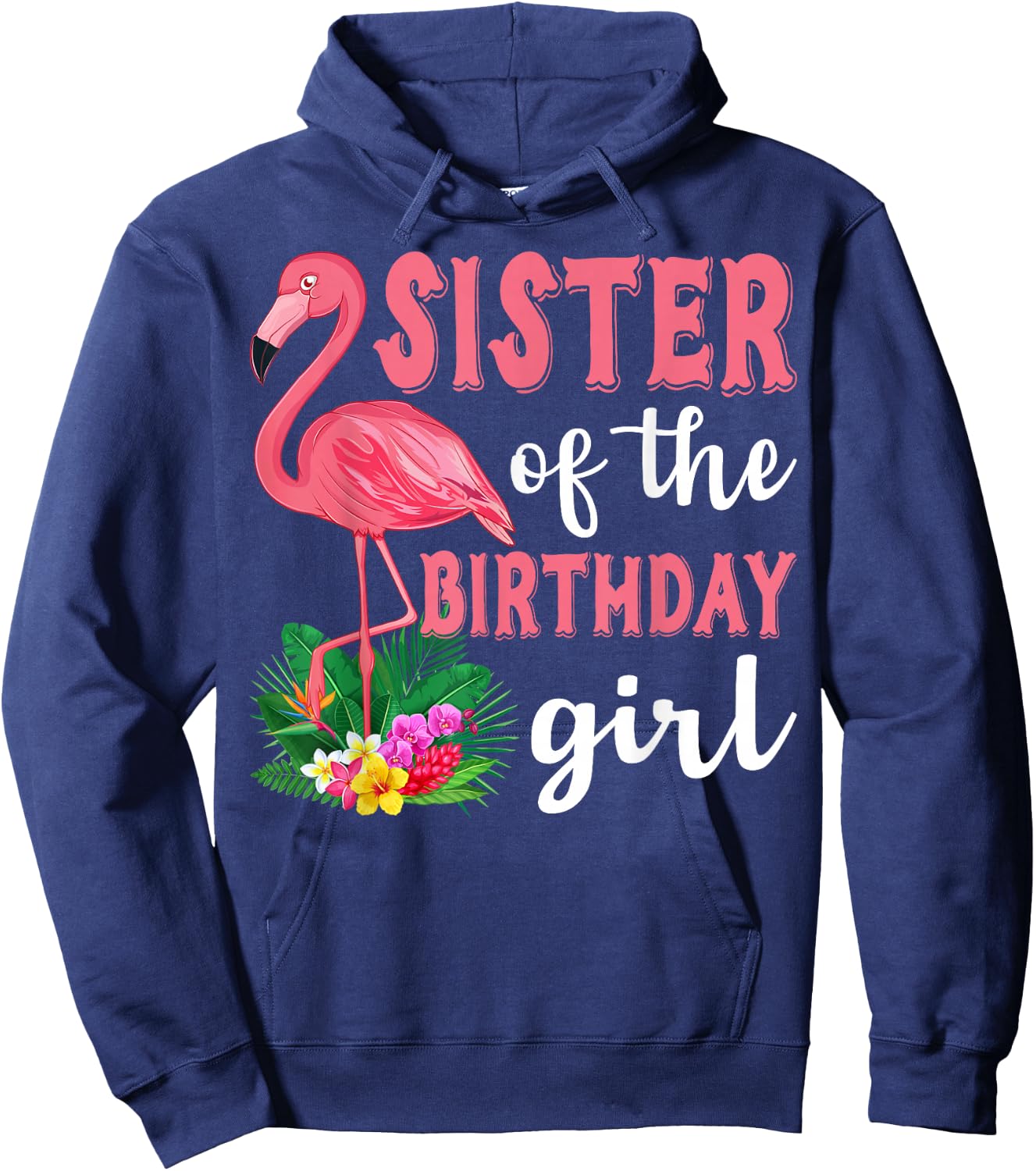Sister Of The Birthday Girl Flamingo Family Birthday Party Hoodie - Hoodie | Navy